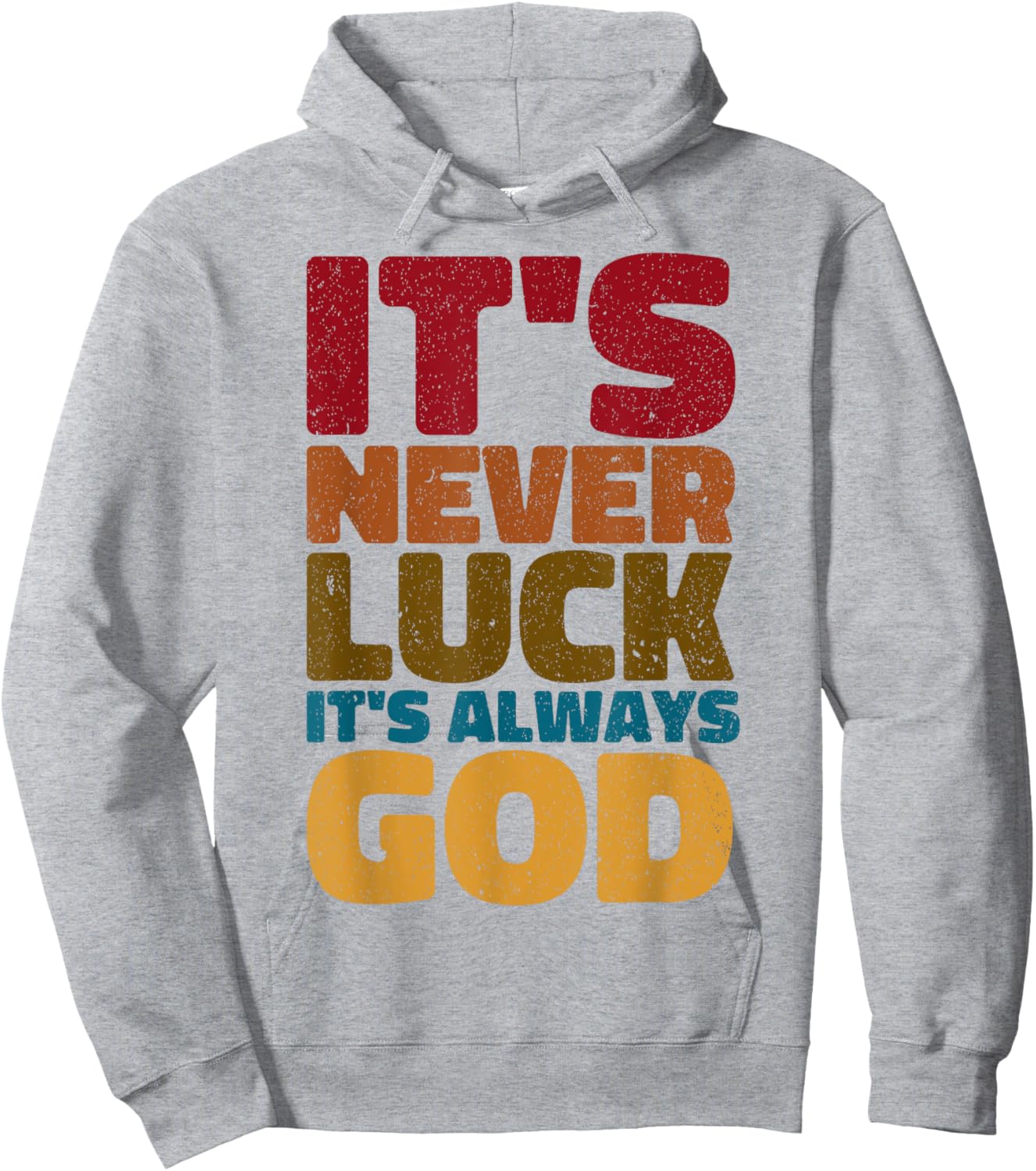 It's Never Luck It's Always God Hoodie - Hoodie | Ash