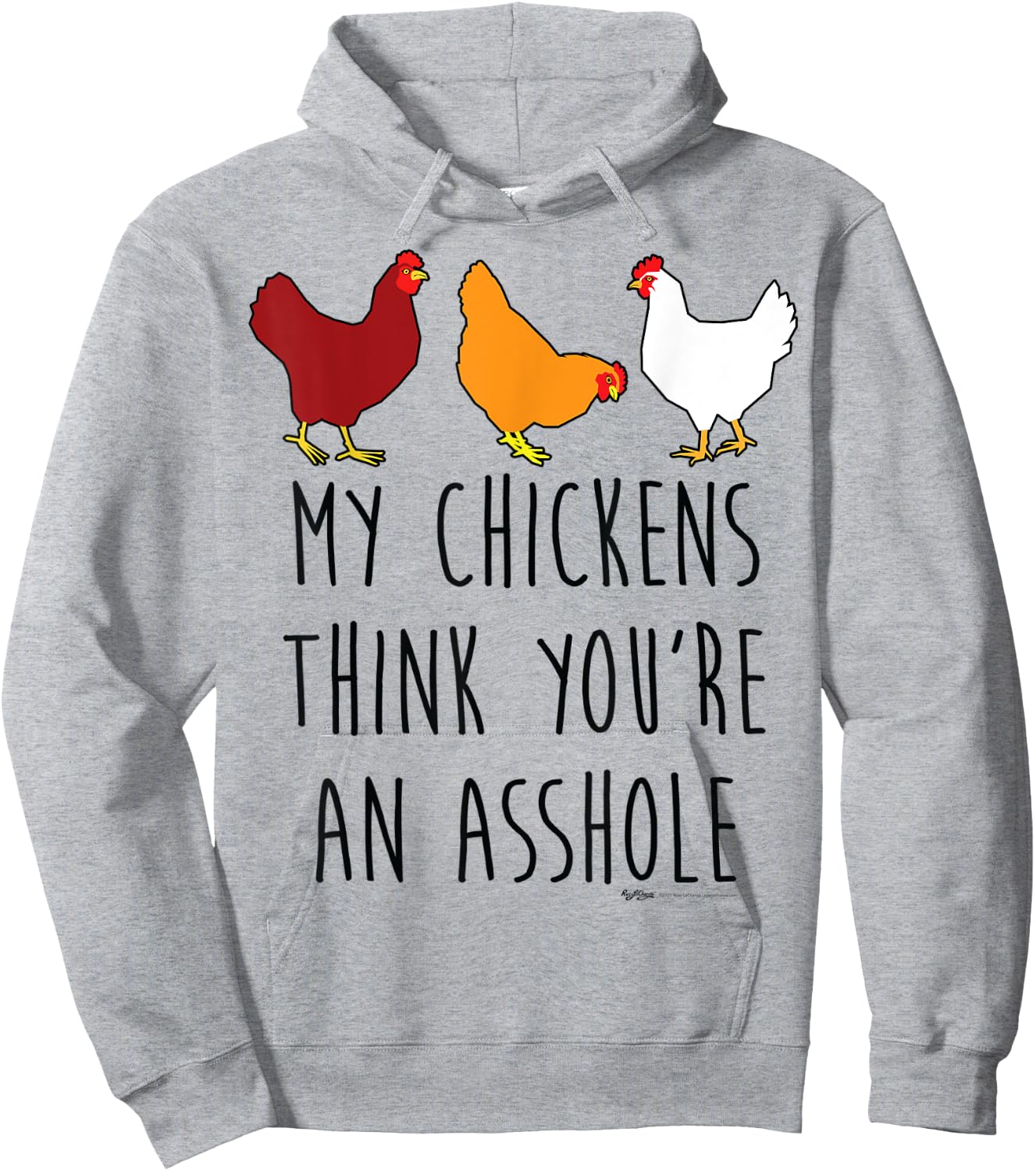My Chickens Think You're An Asshole Funny Chicken Farmers Hoodie - Hoodie | Ash