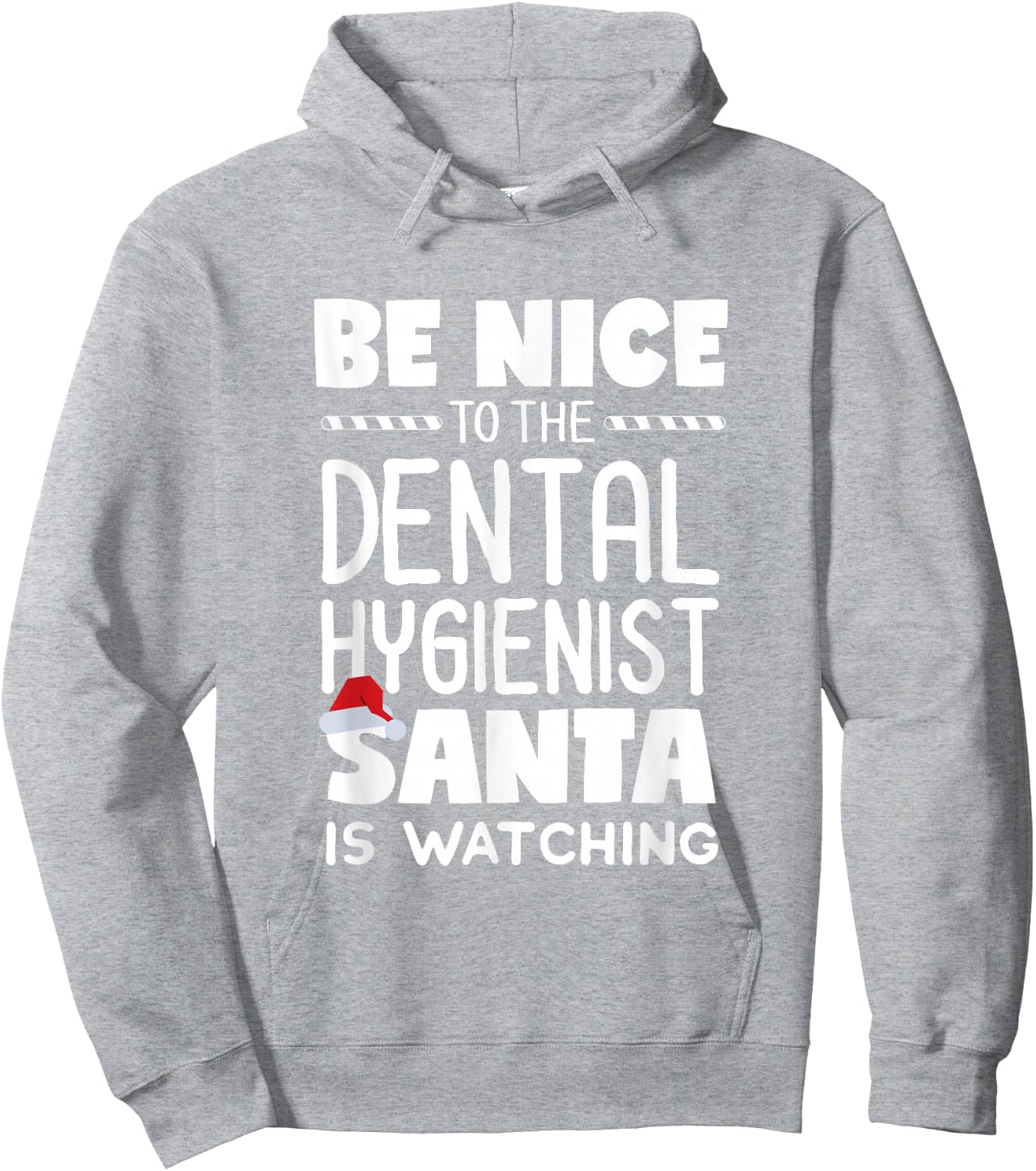 Be Nice to the Dental Hygienist Santa is Watching Christmas Hoodie - Hoodie | Ash