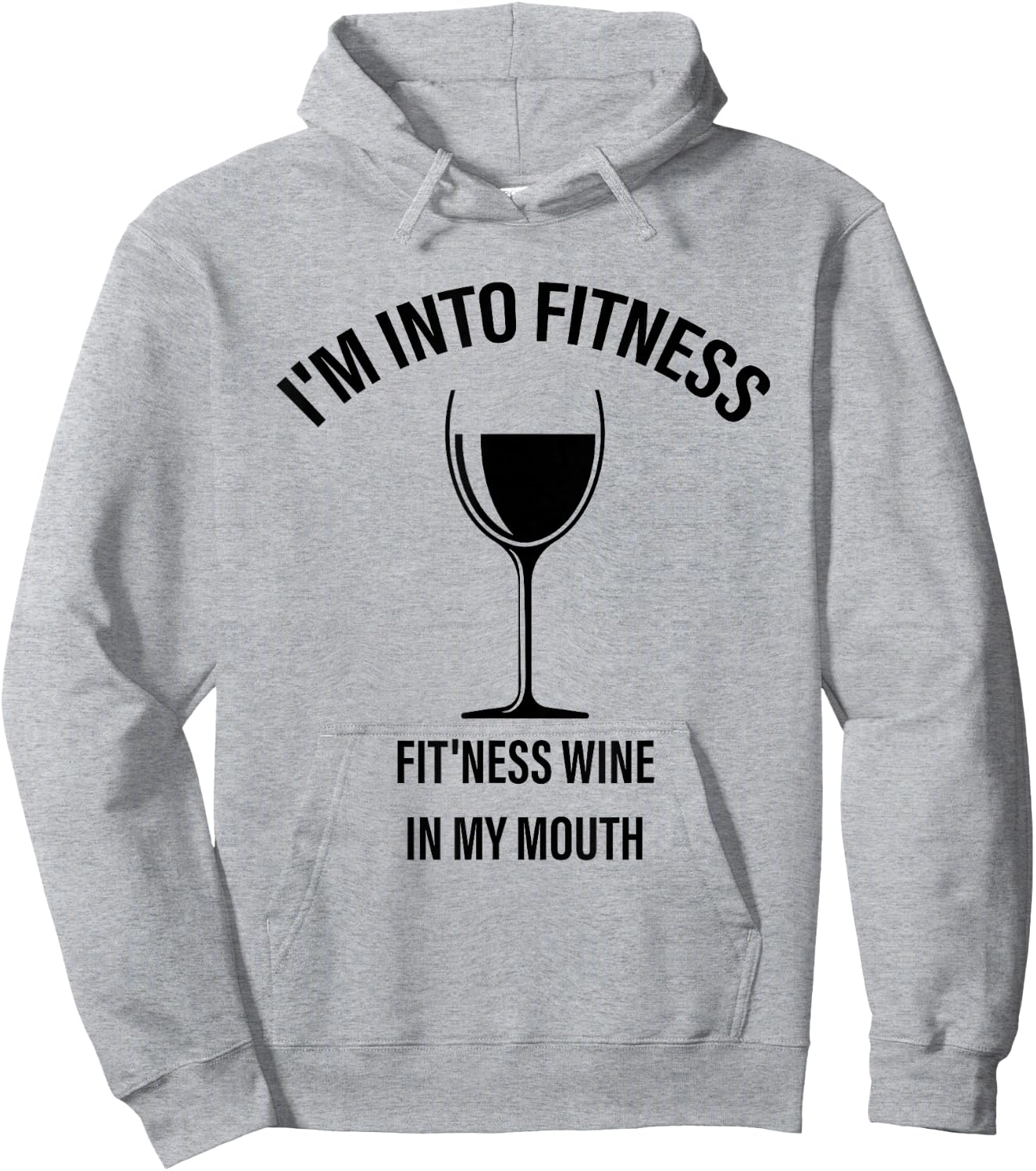 I'm Into Fitness Fit'ness Wine In My Mouth Cute Wine Gr Hoodie - Hoodie | Ash