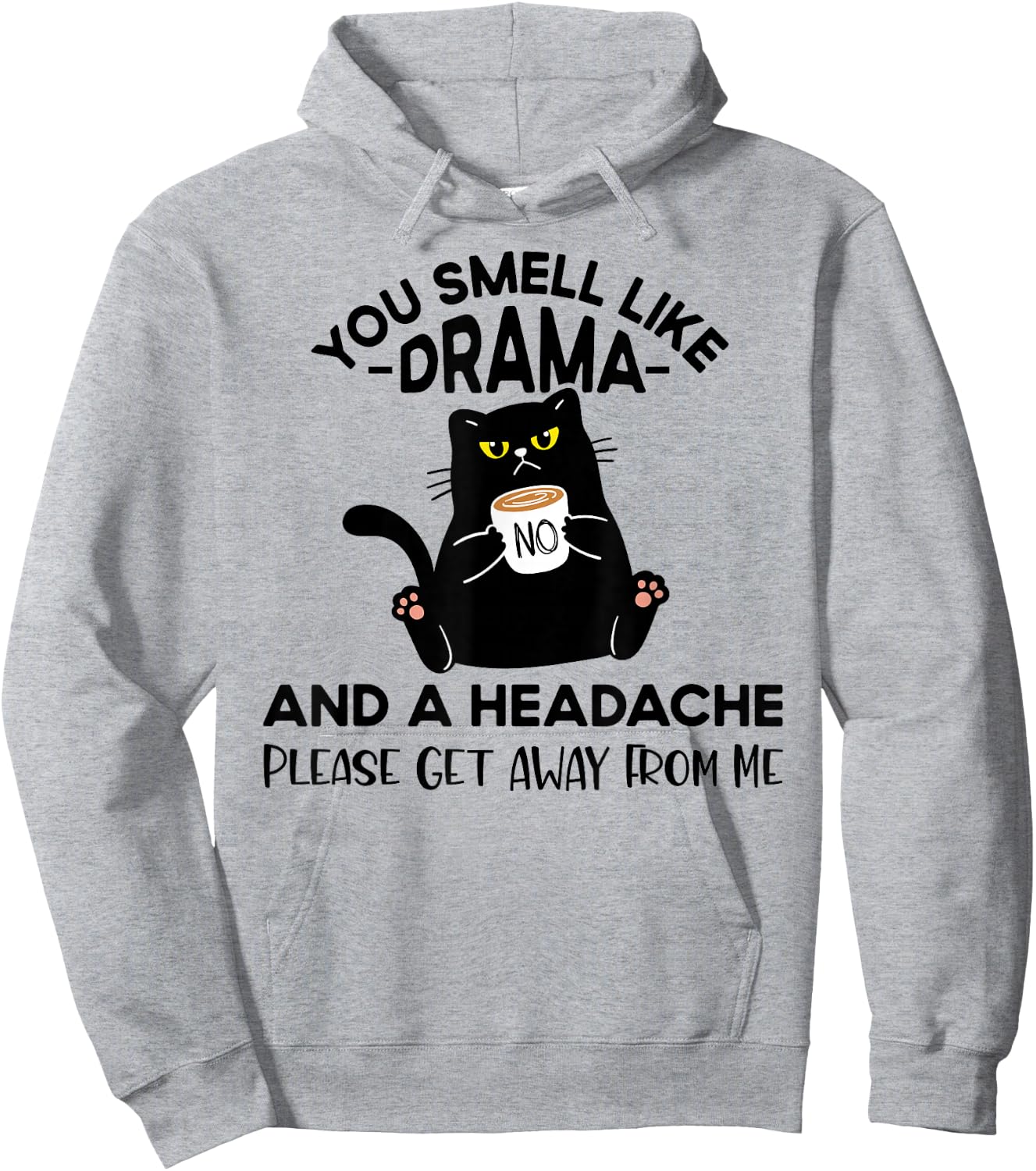 You Smell Like Drama And A Headache Funny Cat Coffee Lover Hoodie - Hoodie | Ash
