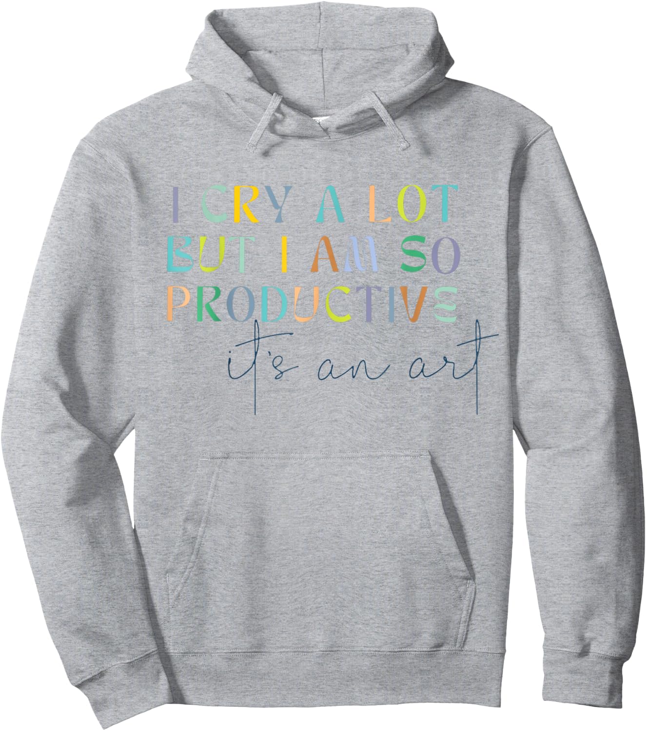 Retro I Cry A Lot But I Am So Productive Funny Trending Meme Hoodie - Hoodie | Ash