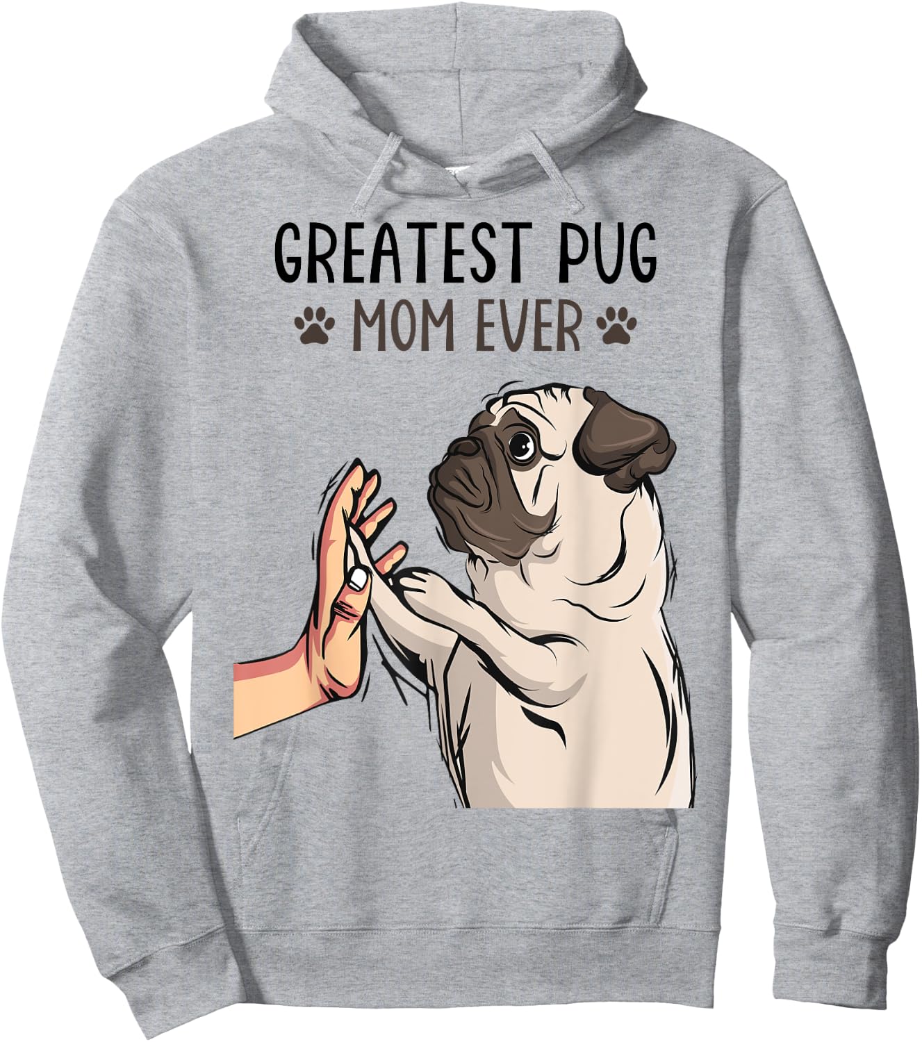 Greatest Pug Mom Ever Cute Dog Lover Owner Funny Girls Hoodie - Hoodie | Ash