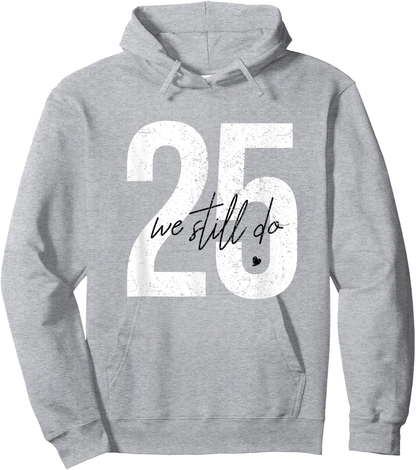 We Still Do 25 Years Of Marriage - 25th Wedding Anniversary Hoodie - Hoodie | Ash