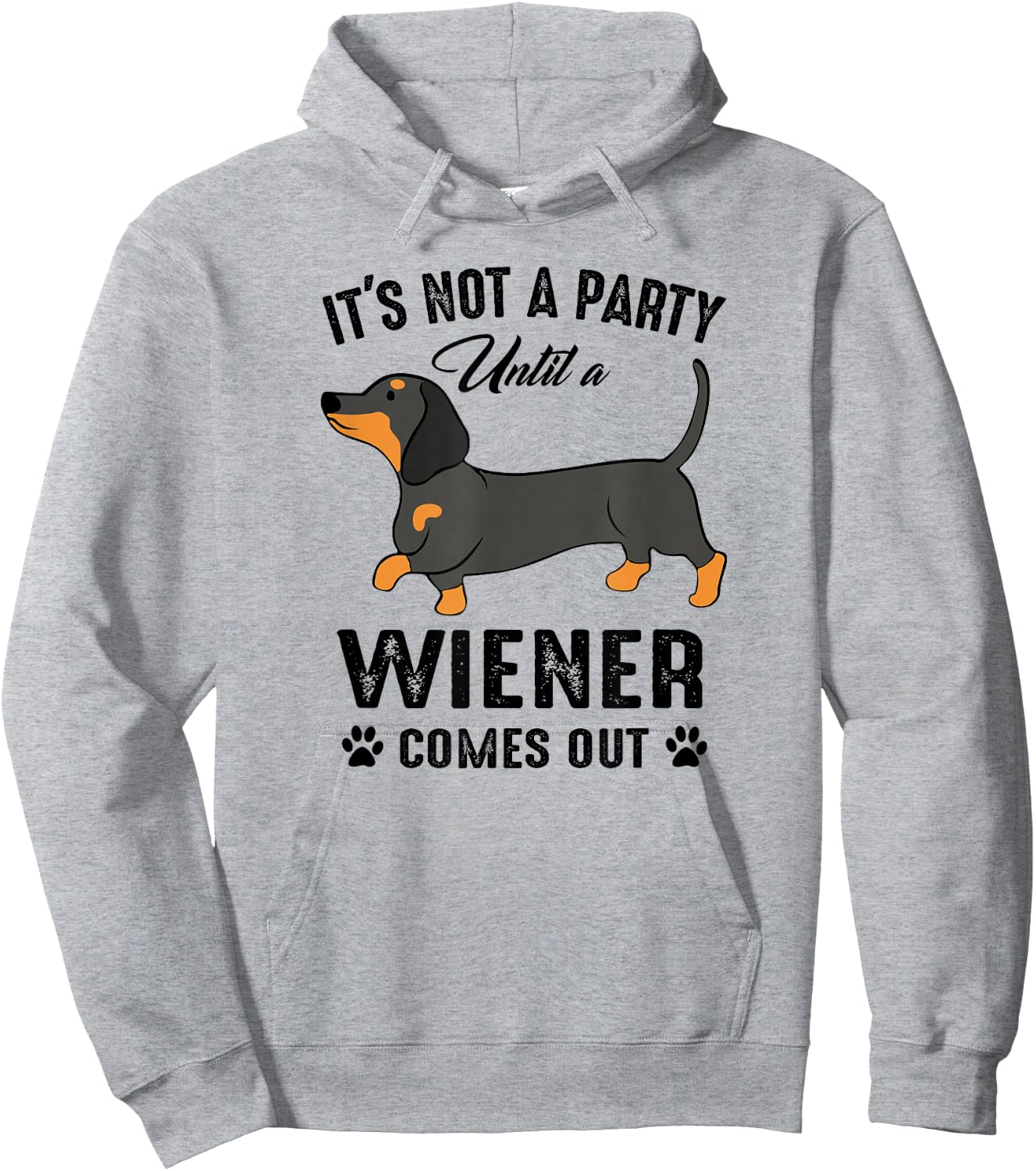 It's Not a Party Until a Wiener Comes Out Funny Dachshund Hoodie - Hoodie | Ash