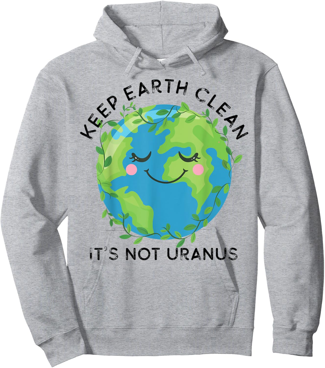 Happy Earth Day Keep Earth Clean Funny Uranus Science Hoodie - Hoodie | Ash