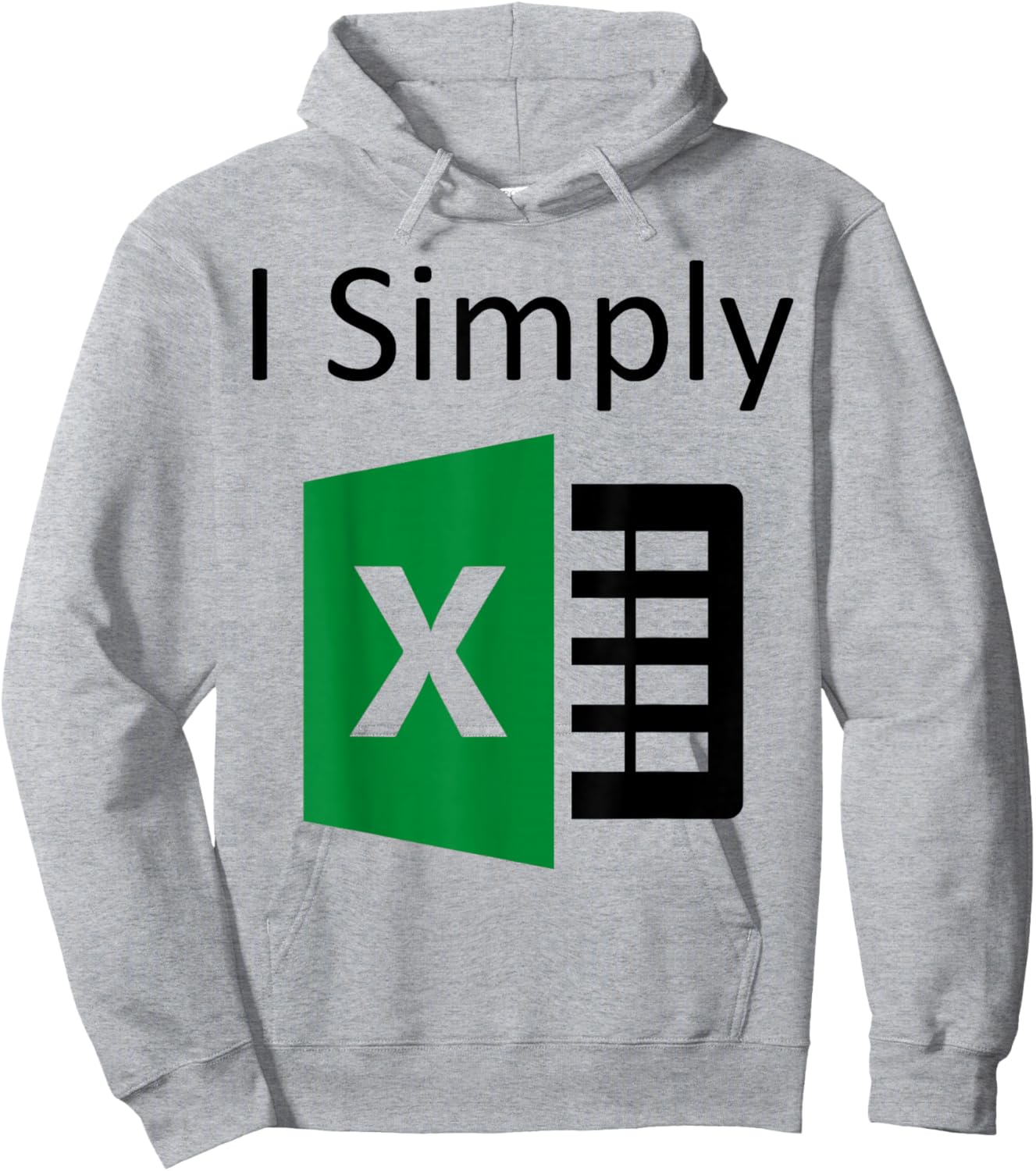 I Simply Excel Spreadsheet Funny I Excel In Spread Sheets Hoodie - Hoodie | Ash