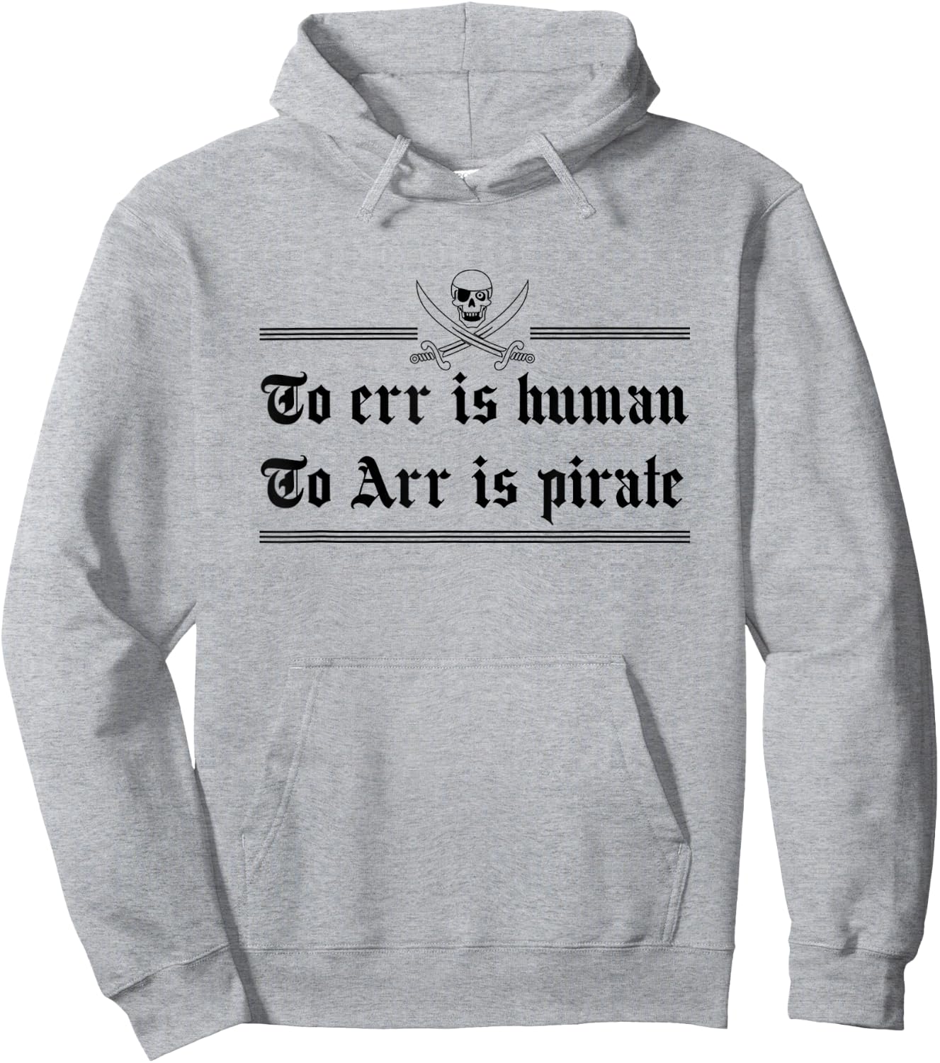 To Err Is Human To Arr Is Pirate Hoodie - Hoodie | Ash