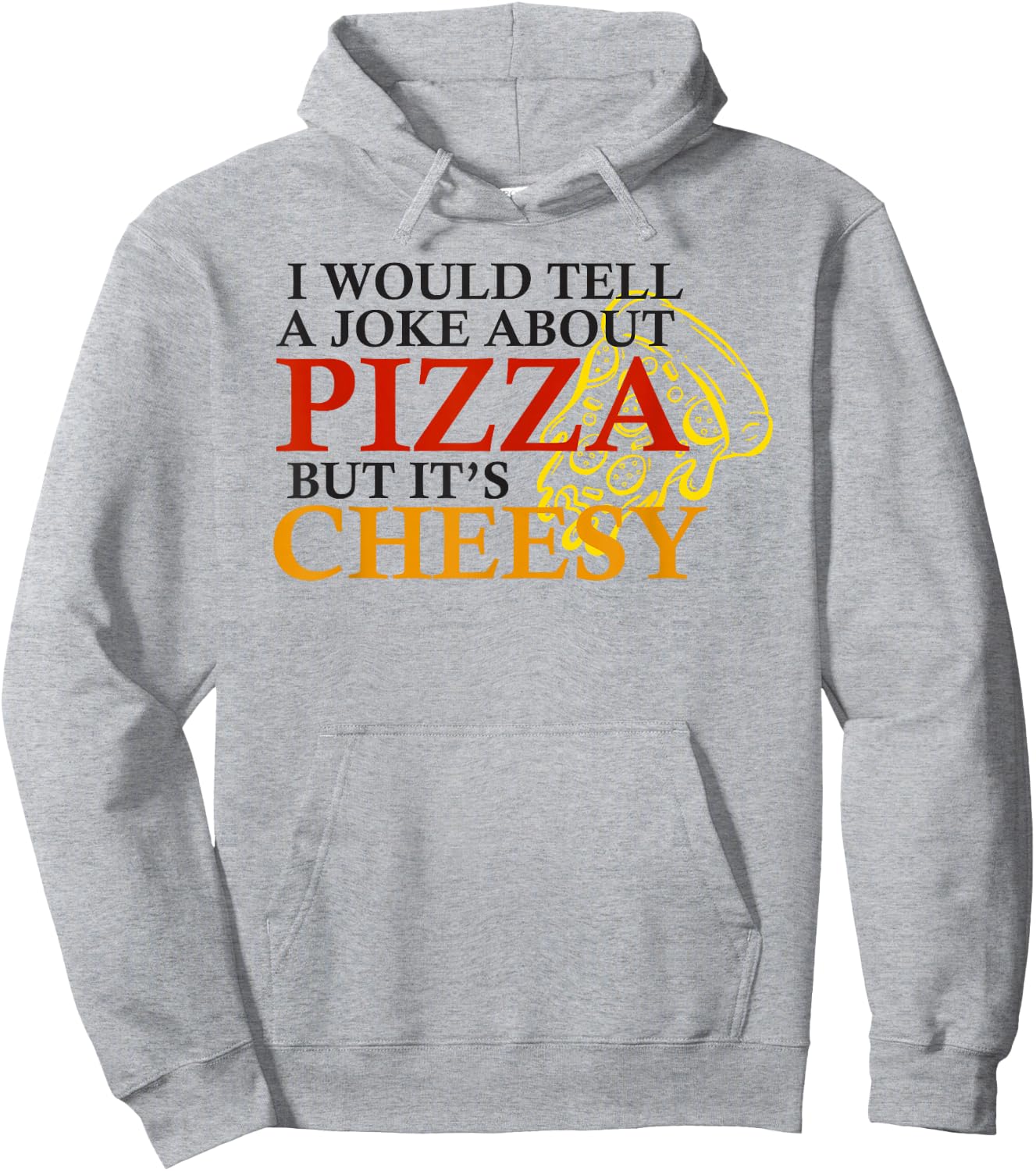 I would tell a joke about pizza but its cheesy funny pizza Hoodie - Hoodie | Ash