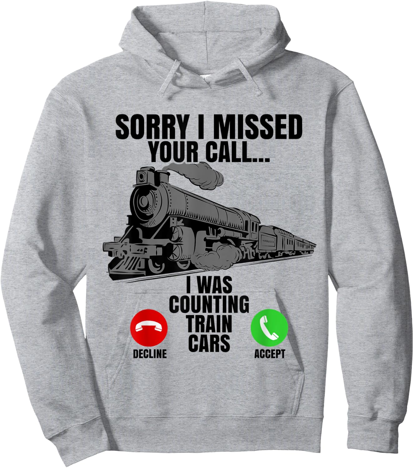 Choo Choo Train Spotter Rail Road Sorry I Missed Your Call Hoodie - Hoodie | Ash