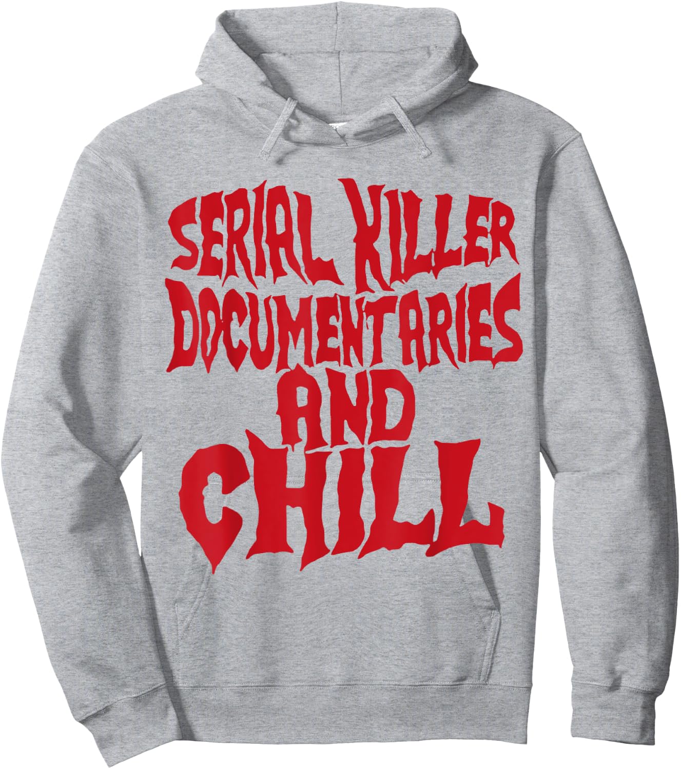 Serial Killer Documentaries And Chill Funny Gift Hoodie - Hoodie | Ash