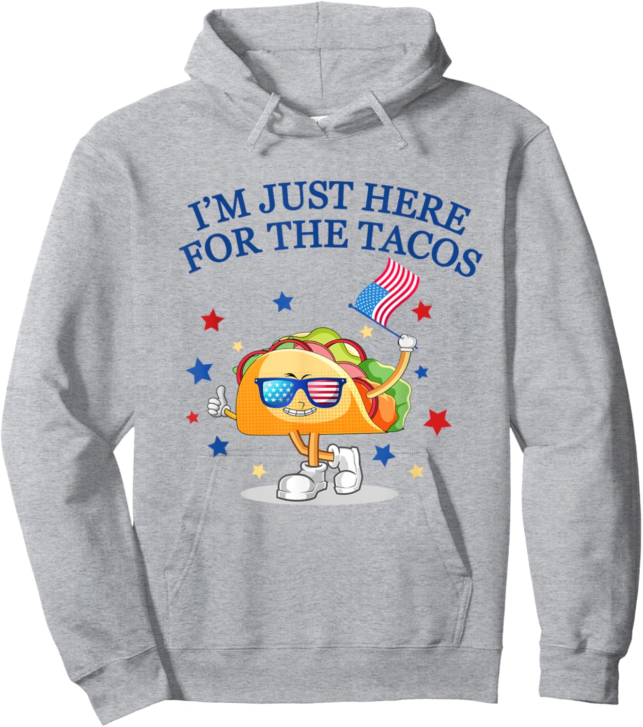 Funny 4th Of July, I'm Just Here For The Tacos, women men Hoodie - Hoodie | Ash