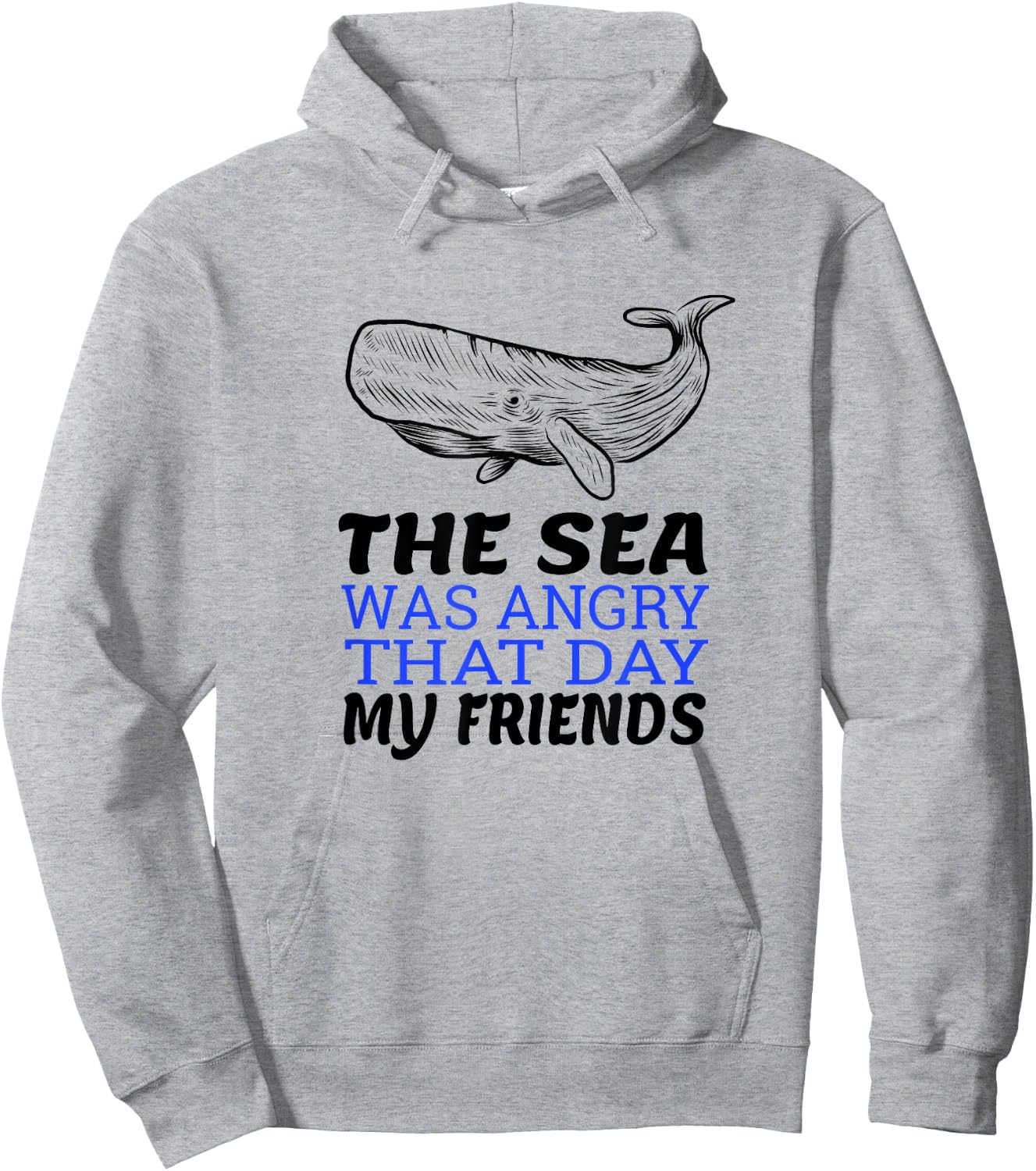 The Sea Was Angry That Day My Friends I Funny Biologist Hoodie - Hoodie | Ash