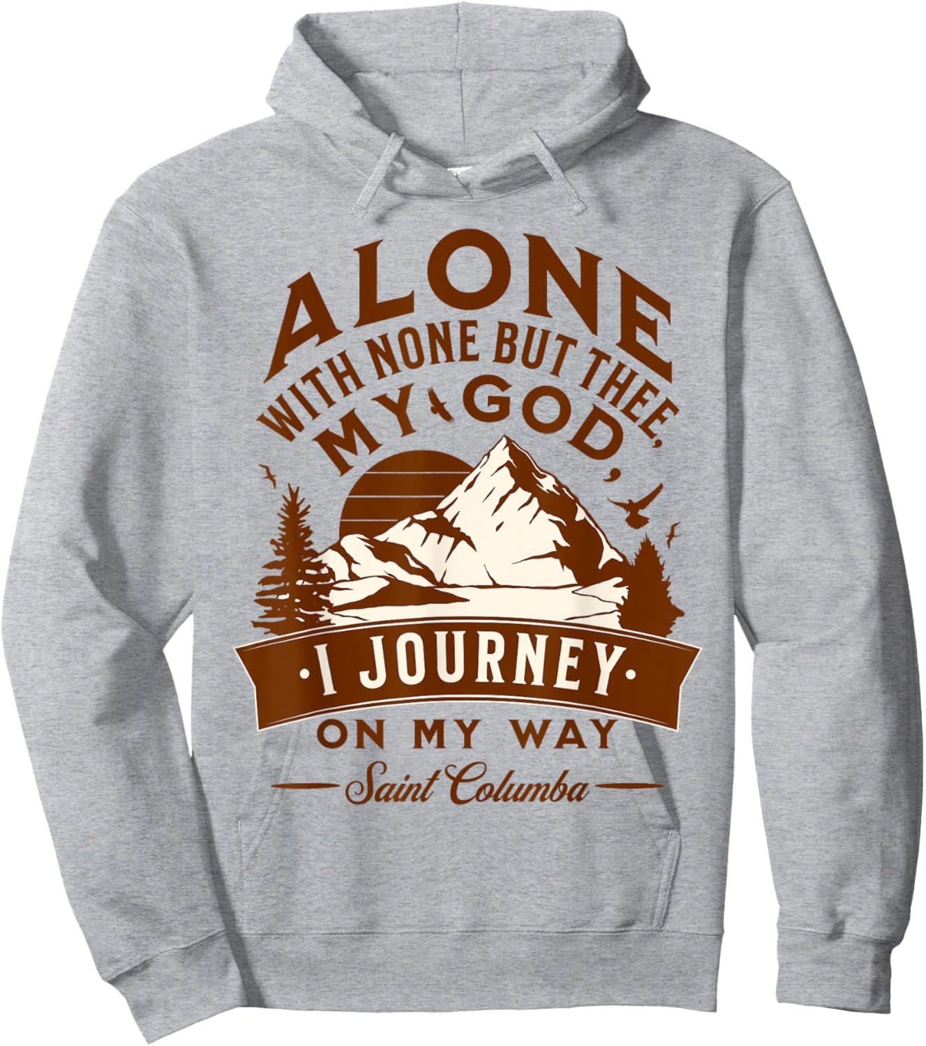 St Columba Abbot Irish Catholic Saint Quotes Mountains God Hoodie - Hoodie | Ash