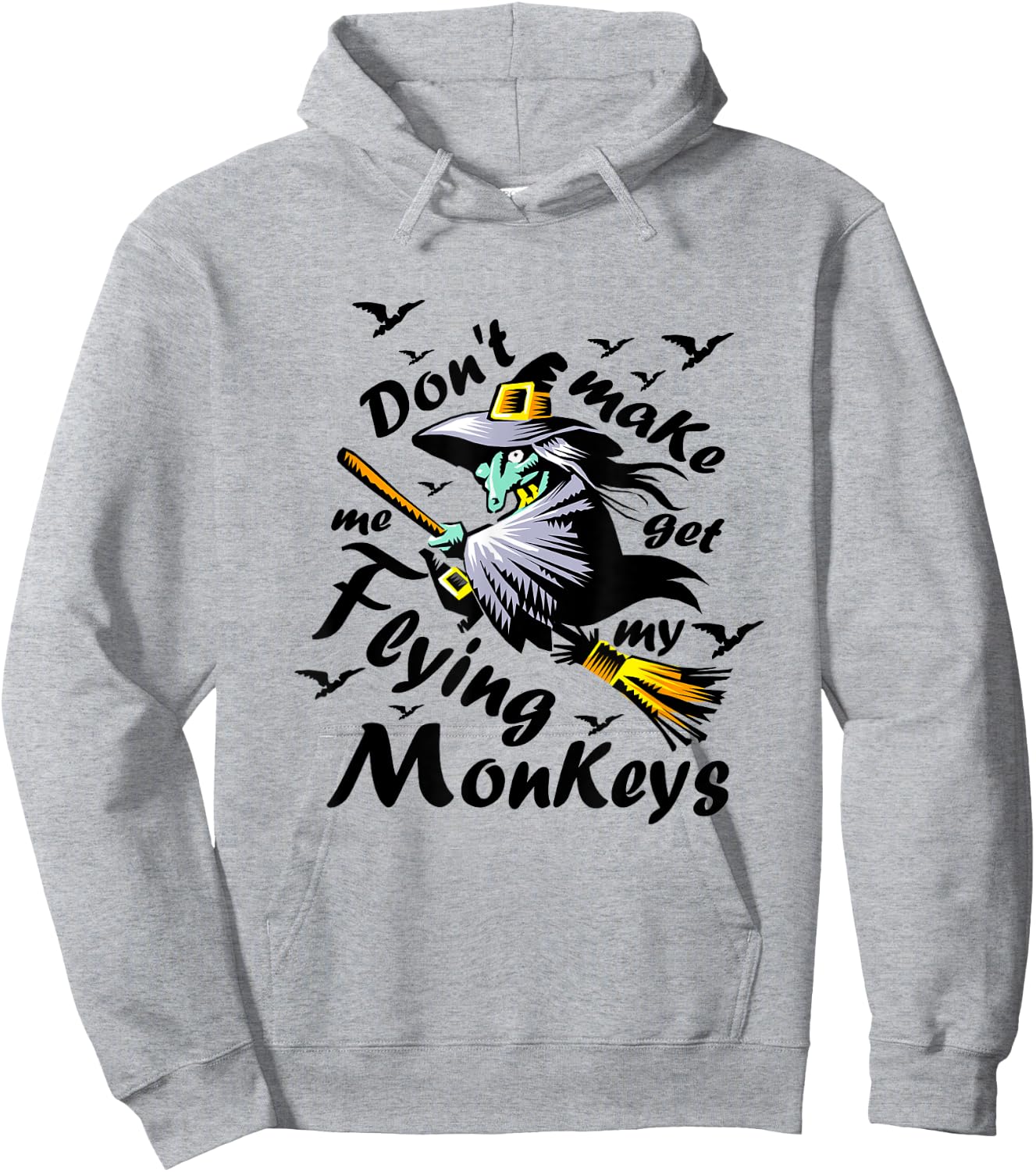 Don't make me get my Flying Monkeys, Wizard of Oz Witch Hoodie - Hoodie | Ash