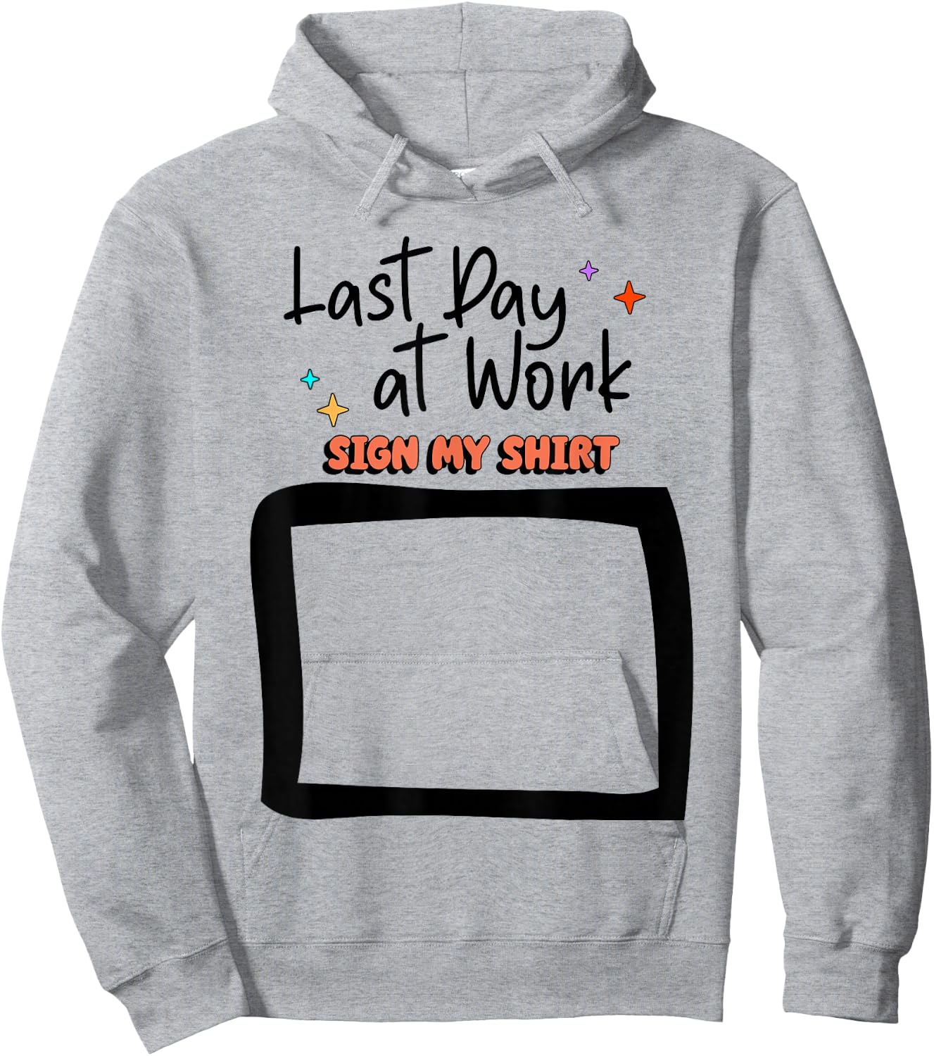 Sign My Shirt Last-Day At Work for Coworkers Hoodie - Hoodie | Ash