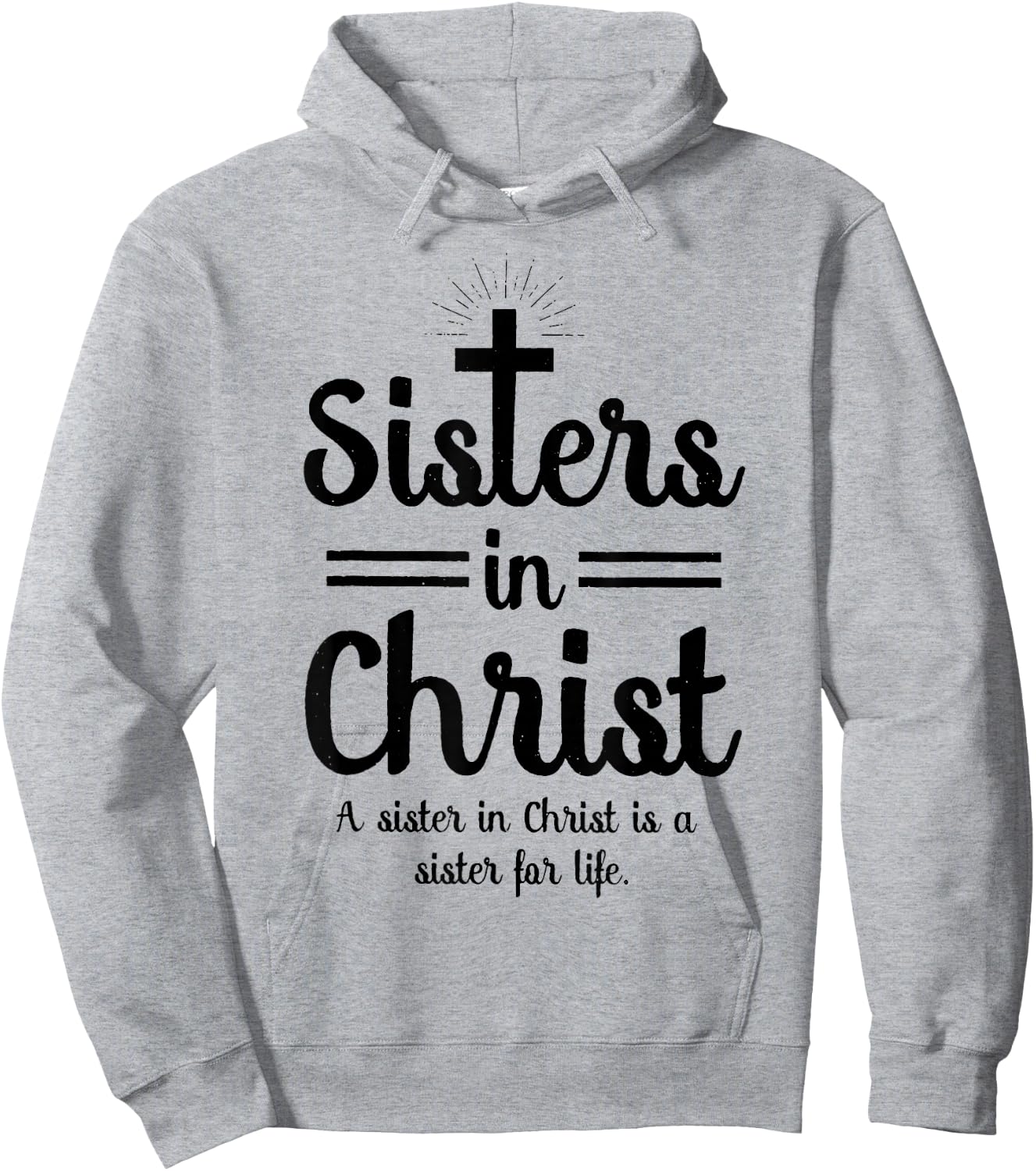 Sisters In Christ is a sister for life Hoodie - Hoodie | Ash