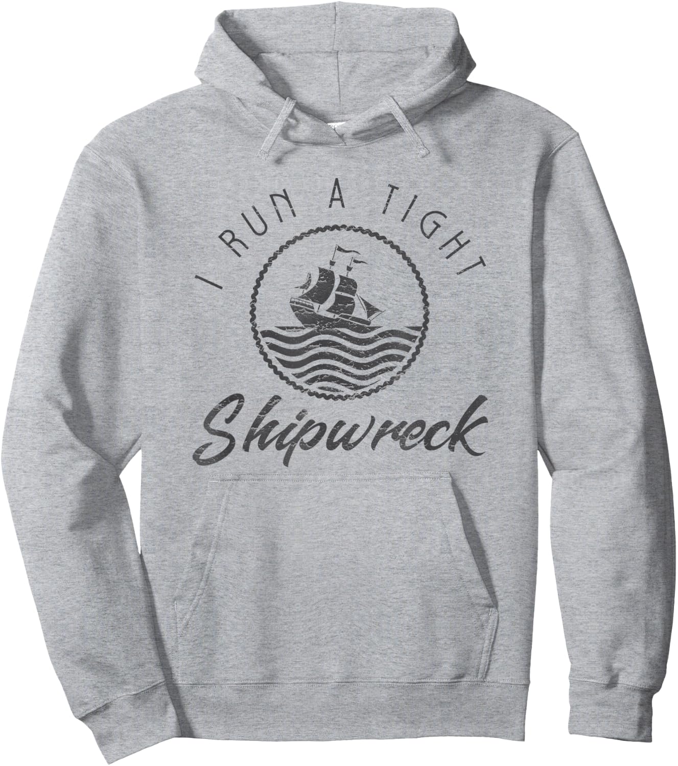 I Run A Tight Shipwreck Funny Vintage Mom Dad Quote Gift Hoodie - Hoodie | Ash