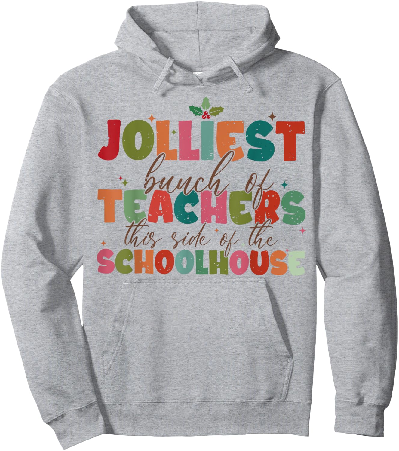 Jolliest Bunch Of Teachers This Side Of The Schoolhouse Xmas Hoodie - Hoodie | Ash