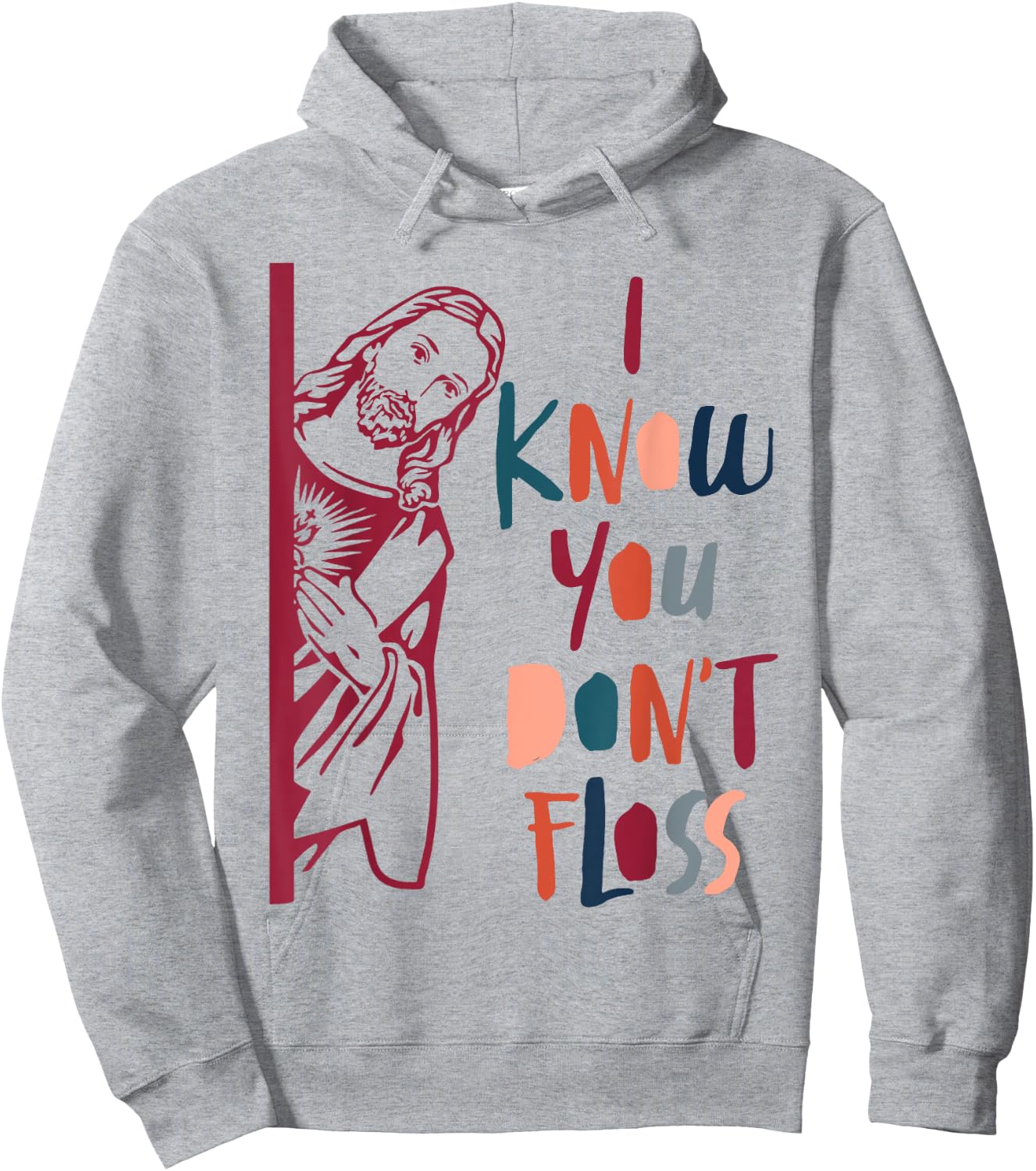 Dental Hygienist Dentist Jesus Faith I Know You Don't Floss Hoodie - Hoodie | Ash