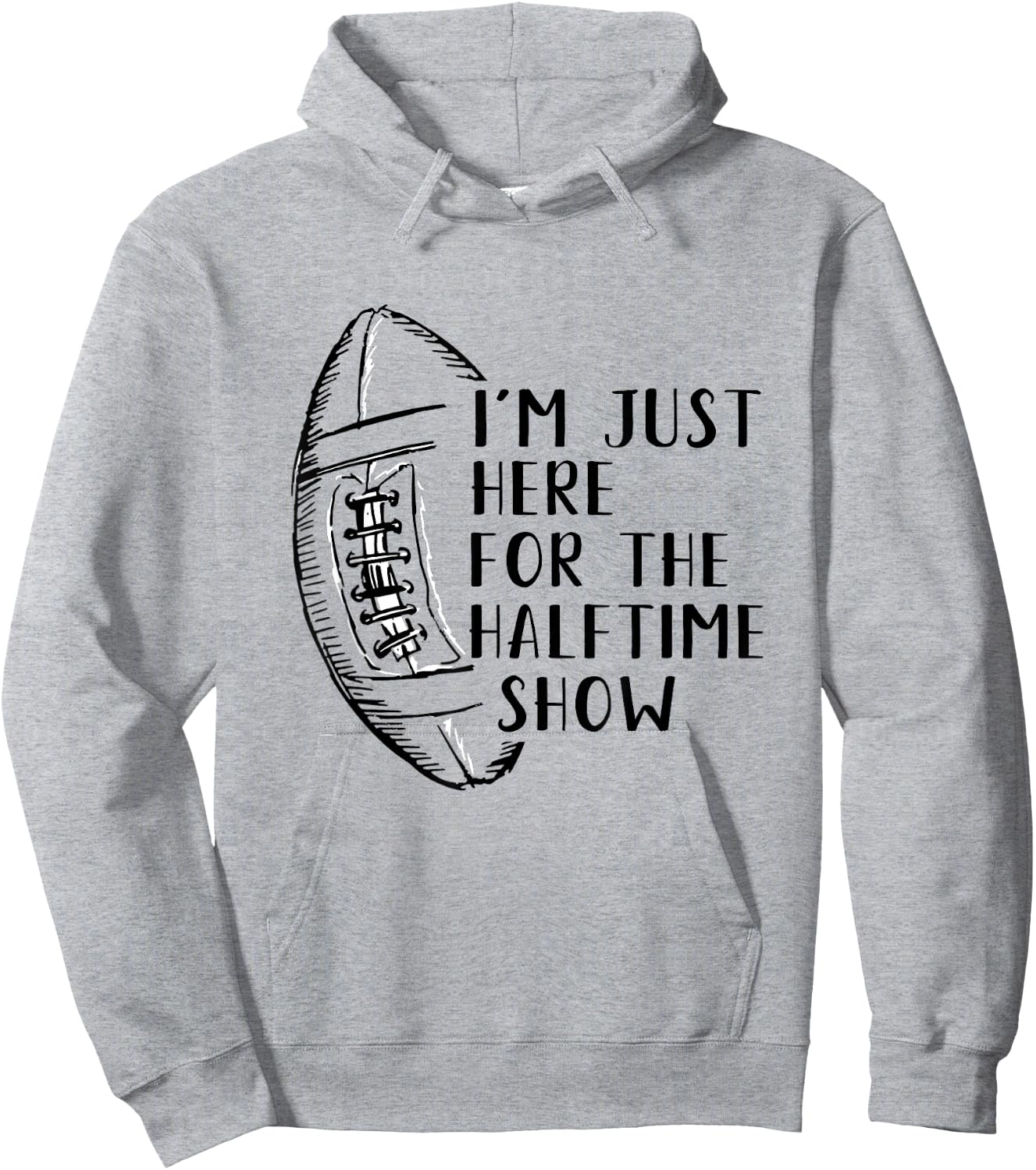 I'm Just Here For The Halftime Show American Football Hoodie - Hoodie | Ash
