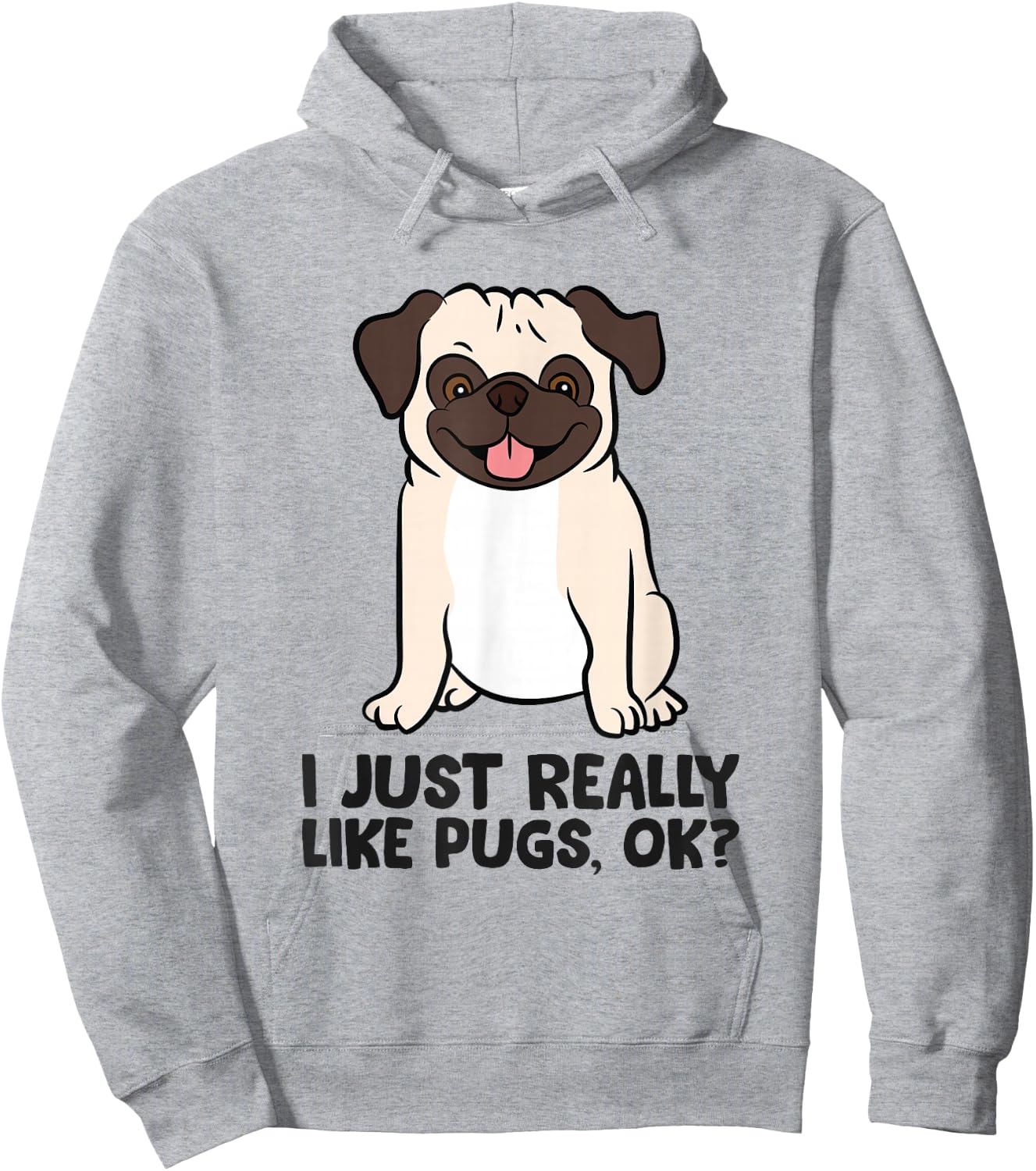 I Just Really Like Pugs. Ok? Puppy Dog Pug Owner Hoodie - Hoodie | Ash