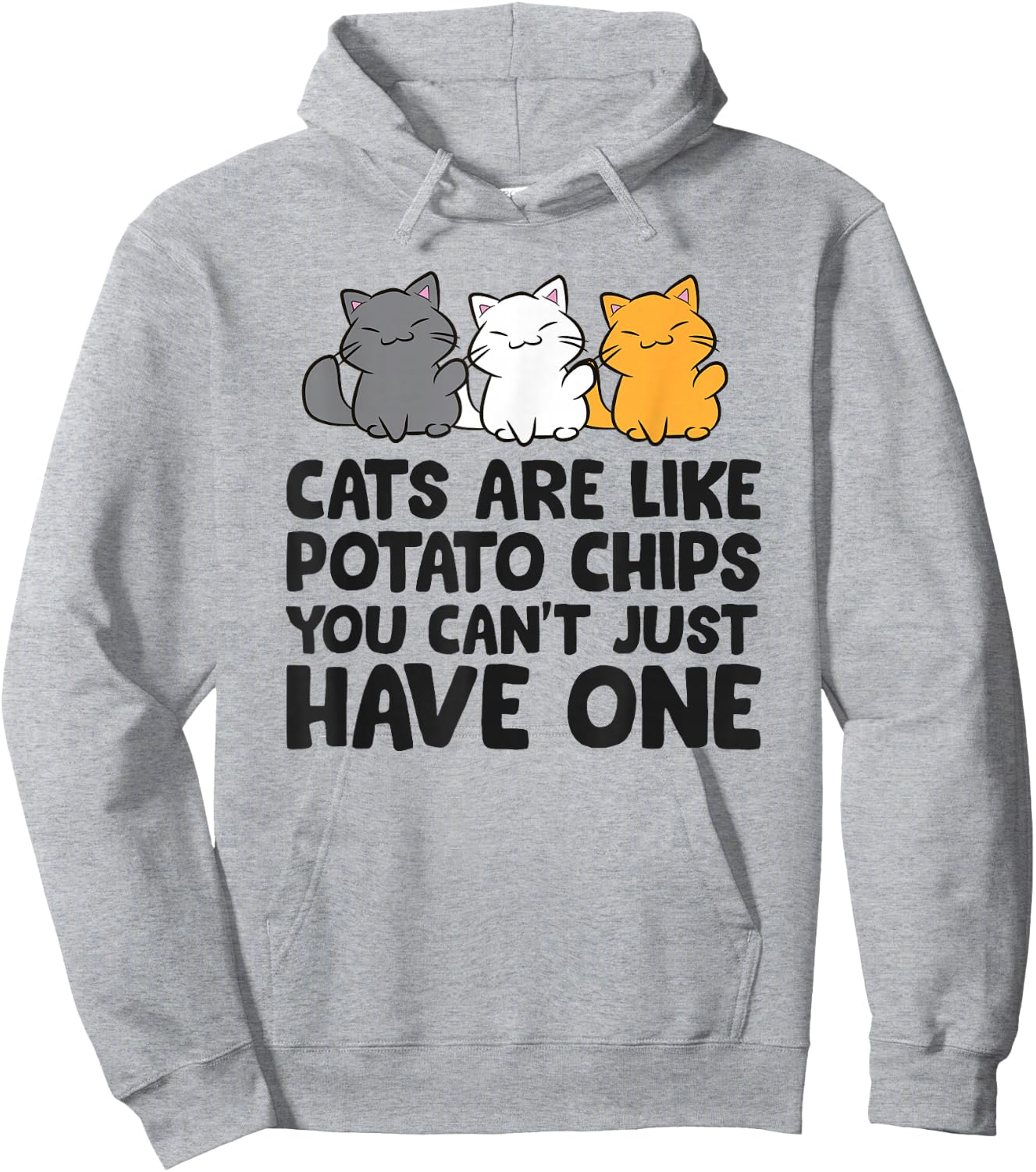 Cats are Like Potato Chips You Can't Just Have One Hoodie - Hoodie | Ash
