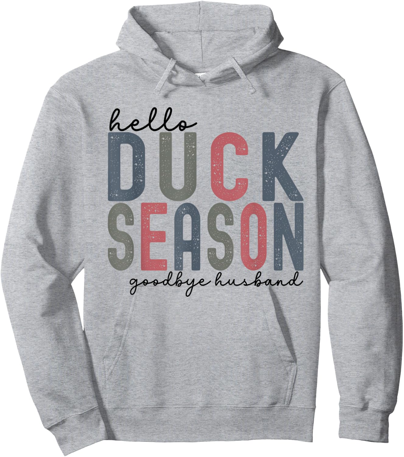Hello Duck Season Goodbye Husband Funny Duck Deer Hunting Hoodie - Hoodie | Ash