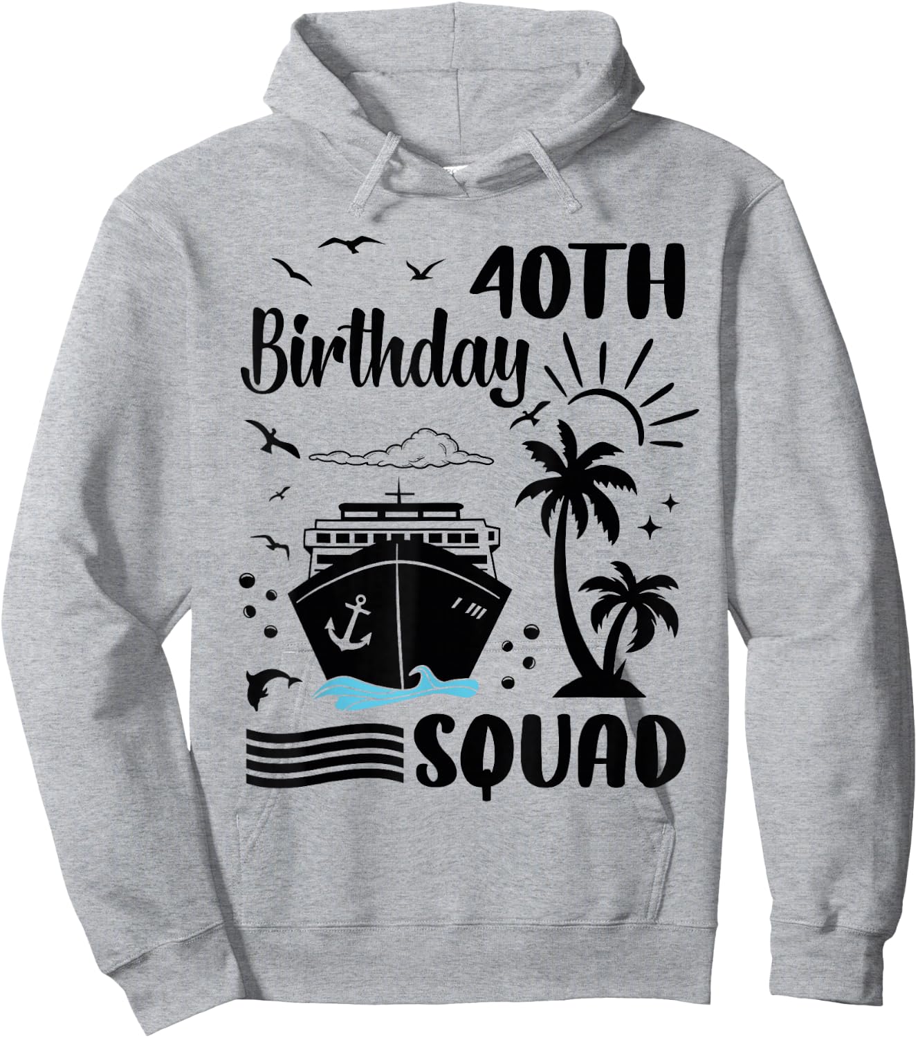 40th Birthday Cruise Vacation 2024 Cruise Squad Adventure Hoodie - Hoodie | Ash
