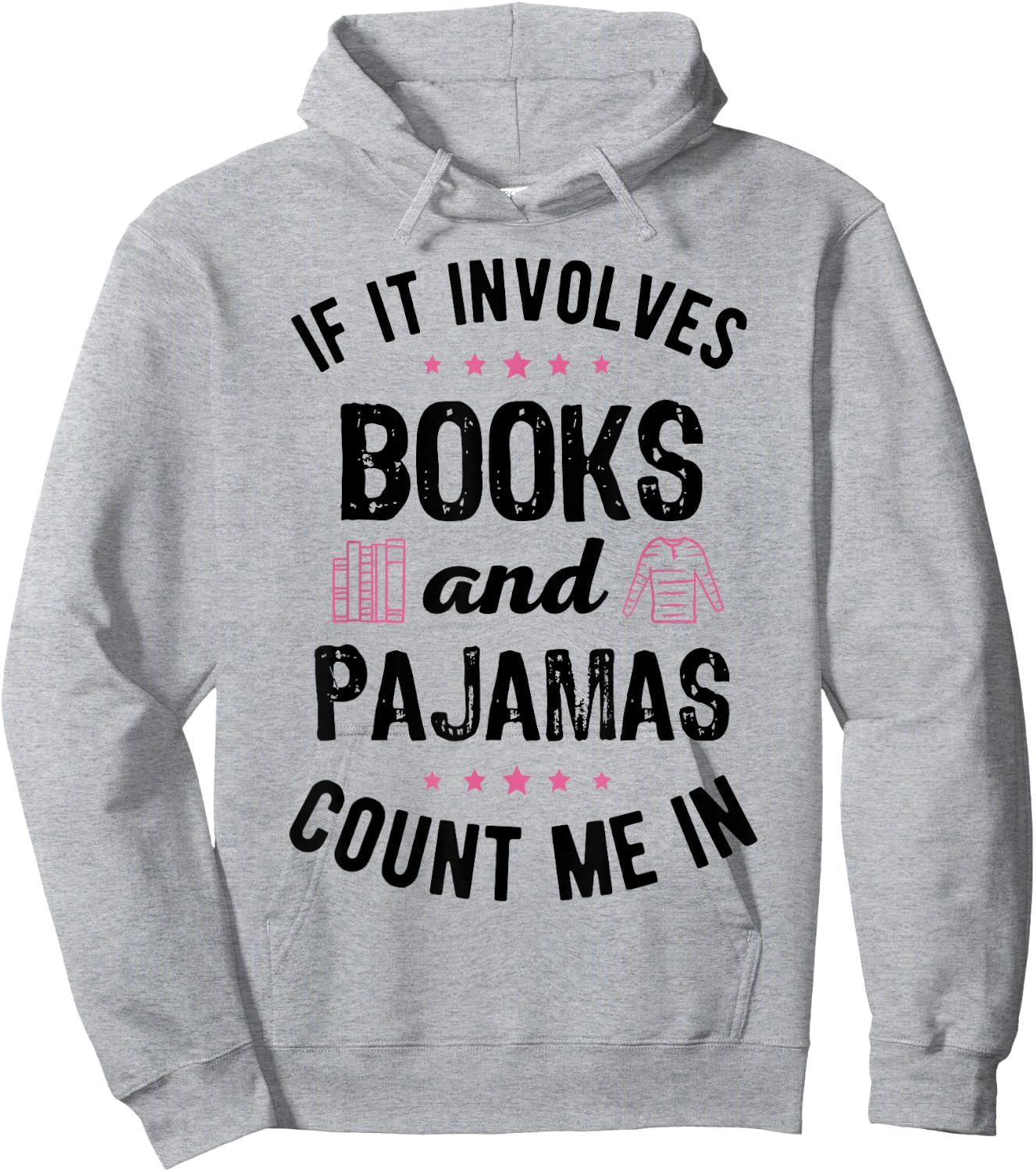 If It Involves Books and Pajamas Book Lover Bookworm Gift Hoodie - Hoodie | Ash