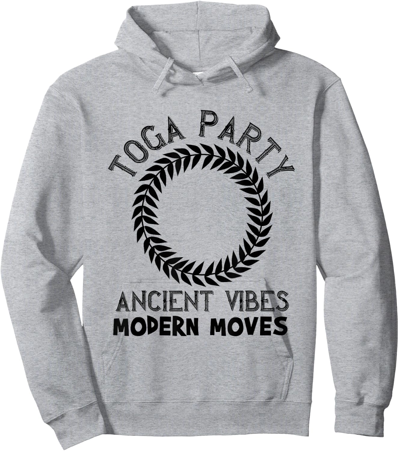 College Frat Theme Toga Party Ancient Vibes Modern Moves Hoodie - Hoodie | Ash