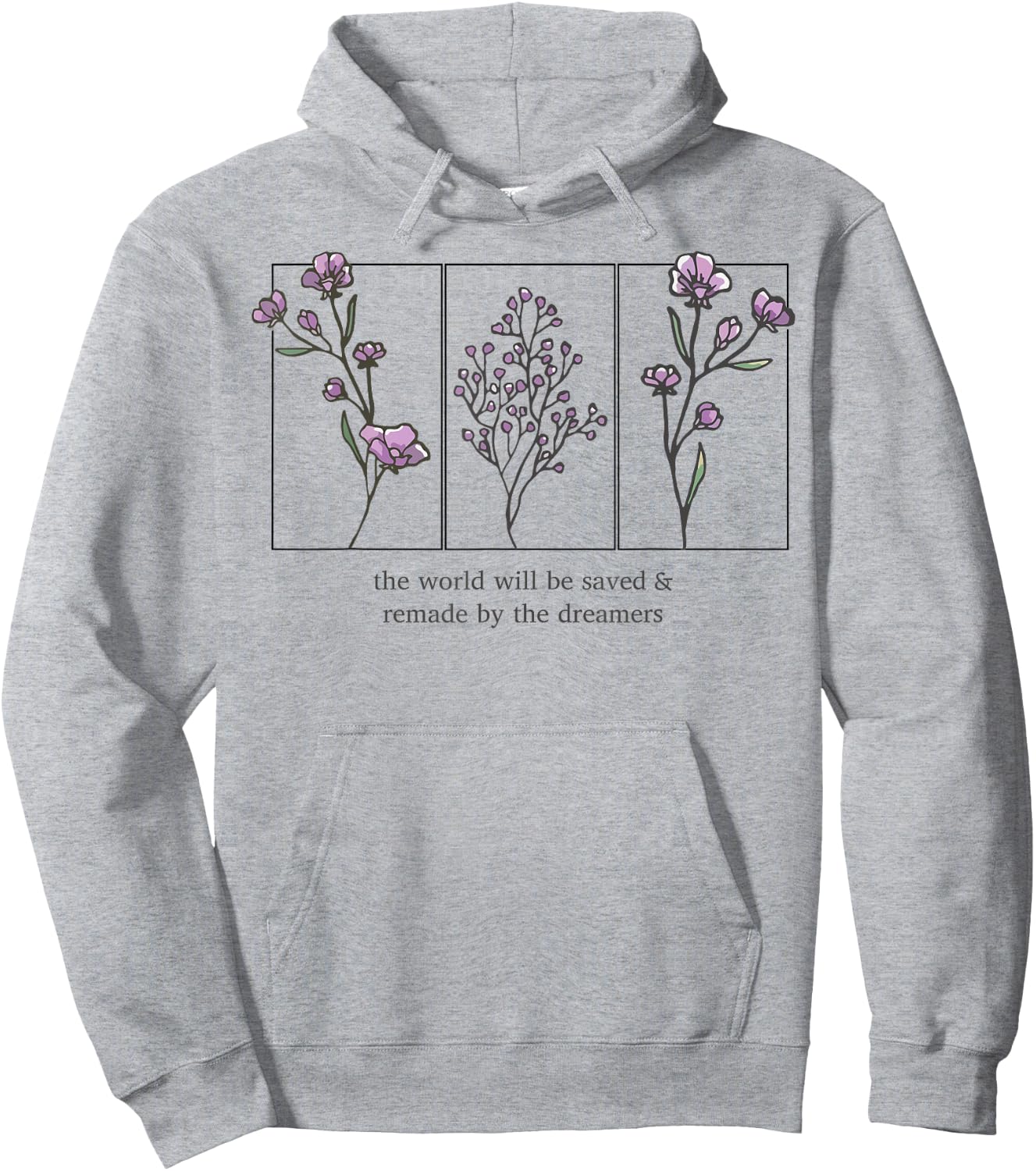 The World Will Be Saved And Remade By The Dreamers Hoodie - Hoodie | Ash