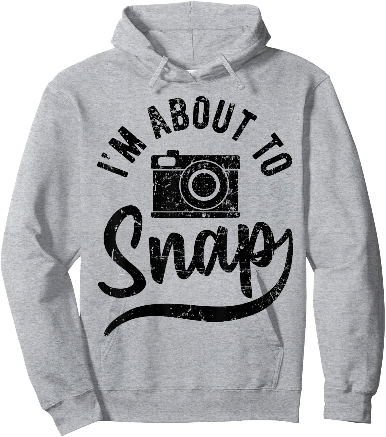 Photographer I'm about to Snap Camera Photo Photography Hoodie - Hoodie | Ash