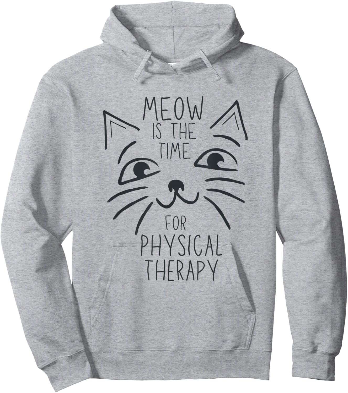 Physical Therapist PT Cat Lover Meow is the Time Cute Kitten Hoodie - Hoodie | Ash