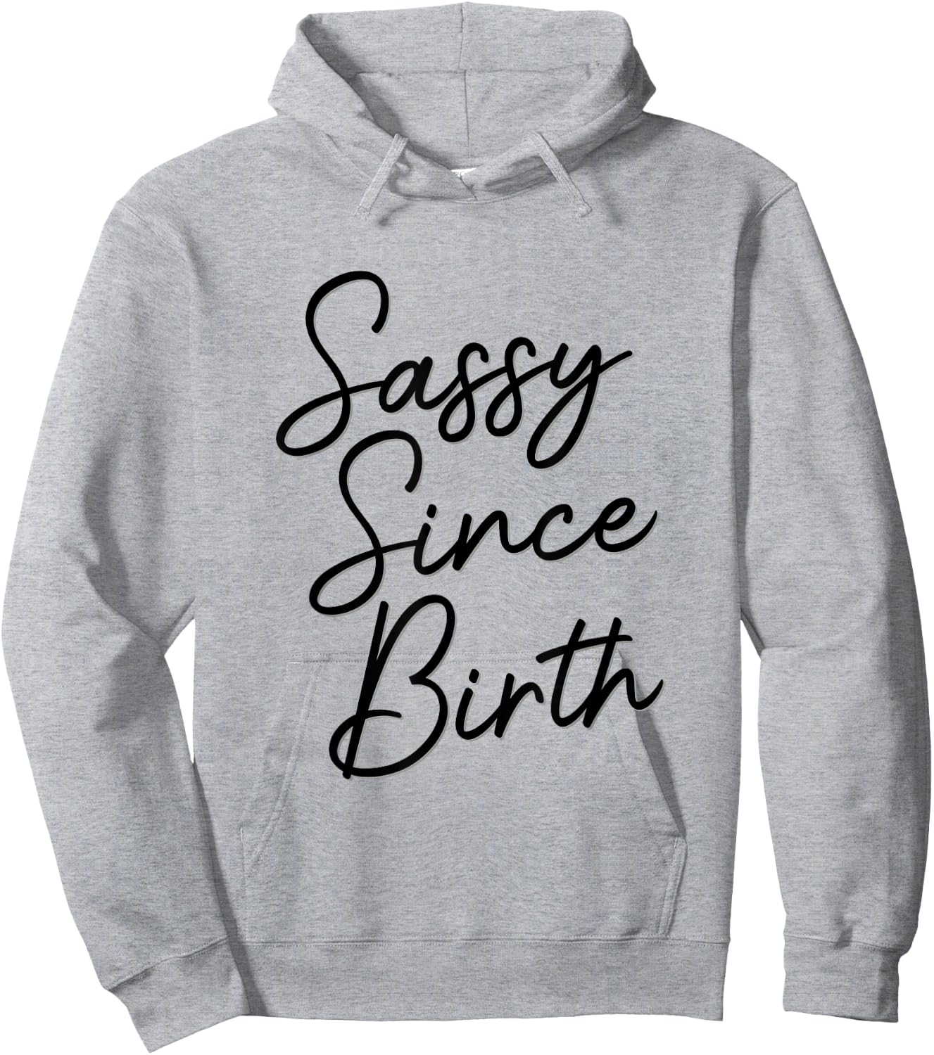 Sassy Since Birth, Wife Daughter Teen Funny Cute Birthday Hoodie - Hoodie | Ash
