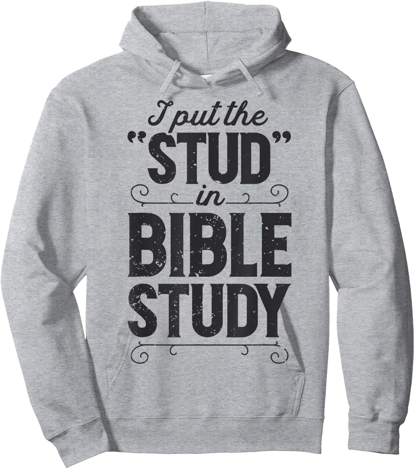 I Put The Stud In Bible Study Christian Men Women Religious Hoodie - Hoodie | Ash