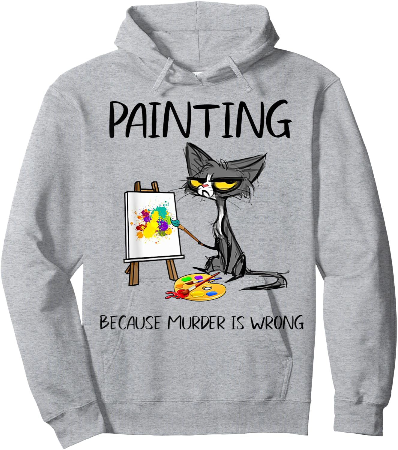 Painting Because Murder Is Wrong Cat Men Women Hoodie - Hoodie | Ash