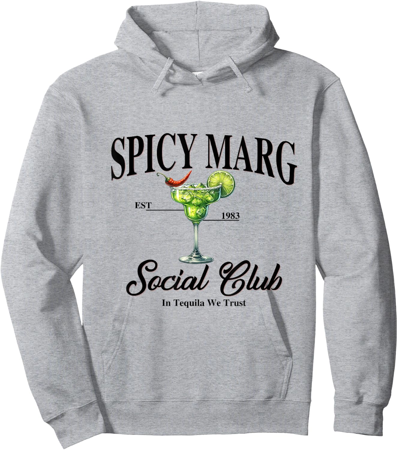 Spicy Margarita EST. 1983 Social Club In Tequila We Trust Hoodie - Hoodie | Ash