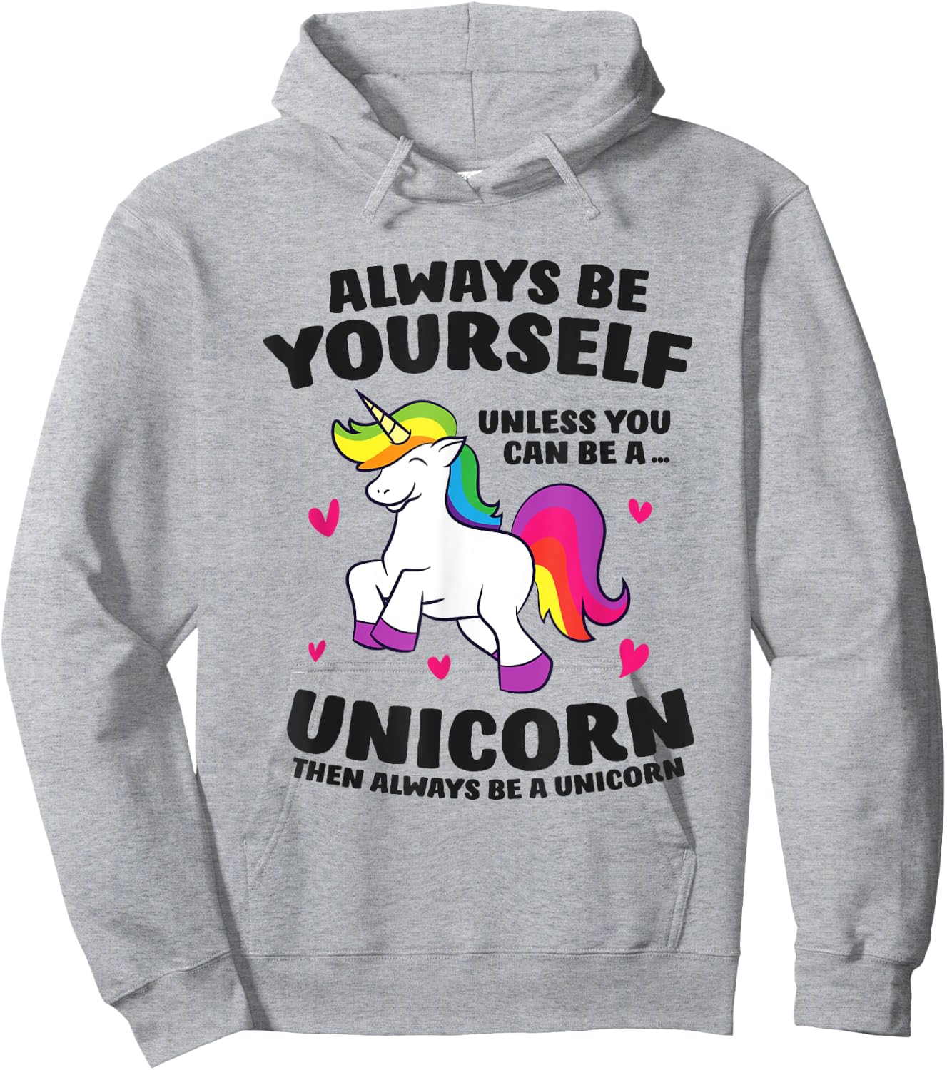 Funny Unicorn Always Be Yourself Unless You Can Be A Unicorn Hoodie - Hoodie | Ash