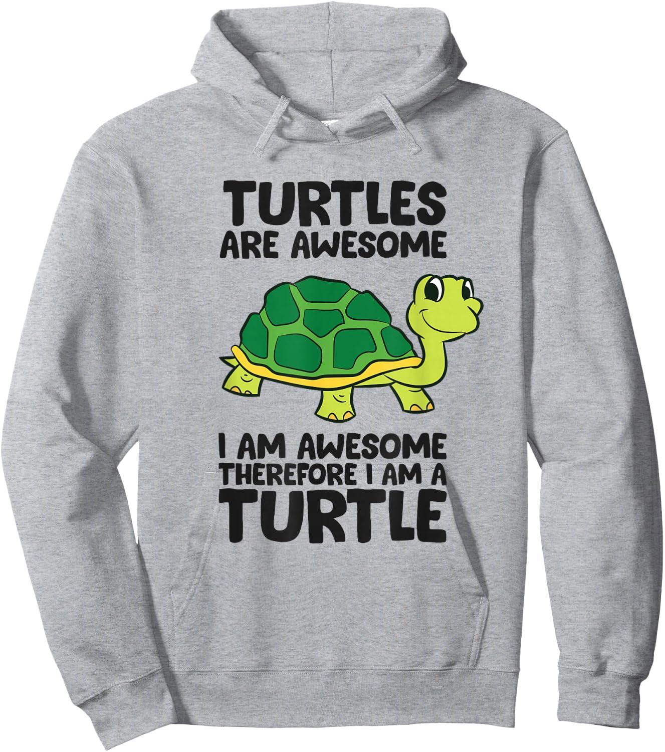 Turtles are Awesome I'm Awesome Therefore I'm A Turtle Hoodie - Hoodie | Ash
