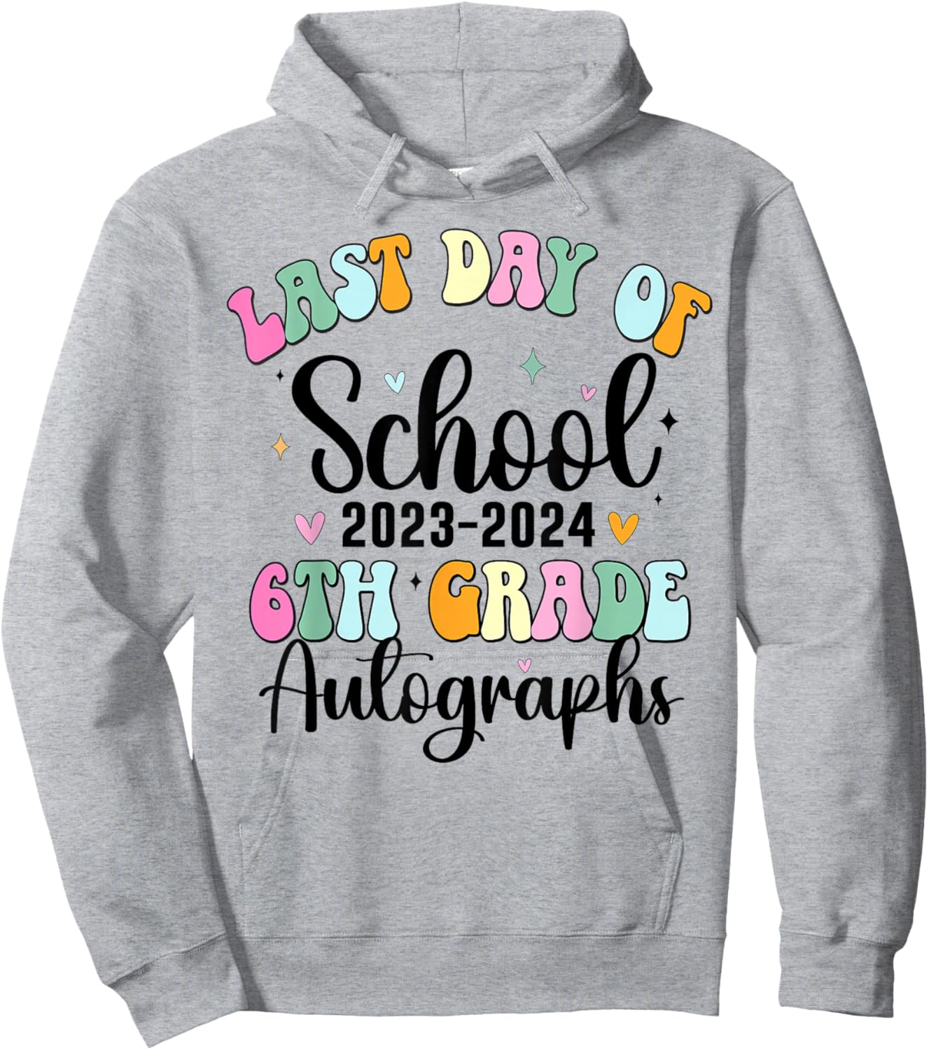 2024 Last Day of School Autograph 6th Grade Graduation Party Hoodie - Hoodie | Ash