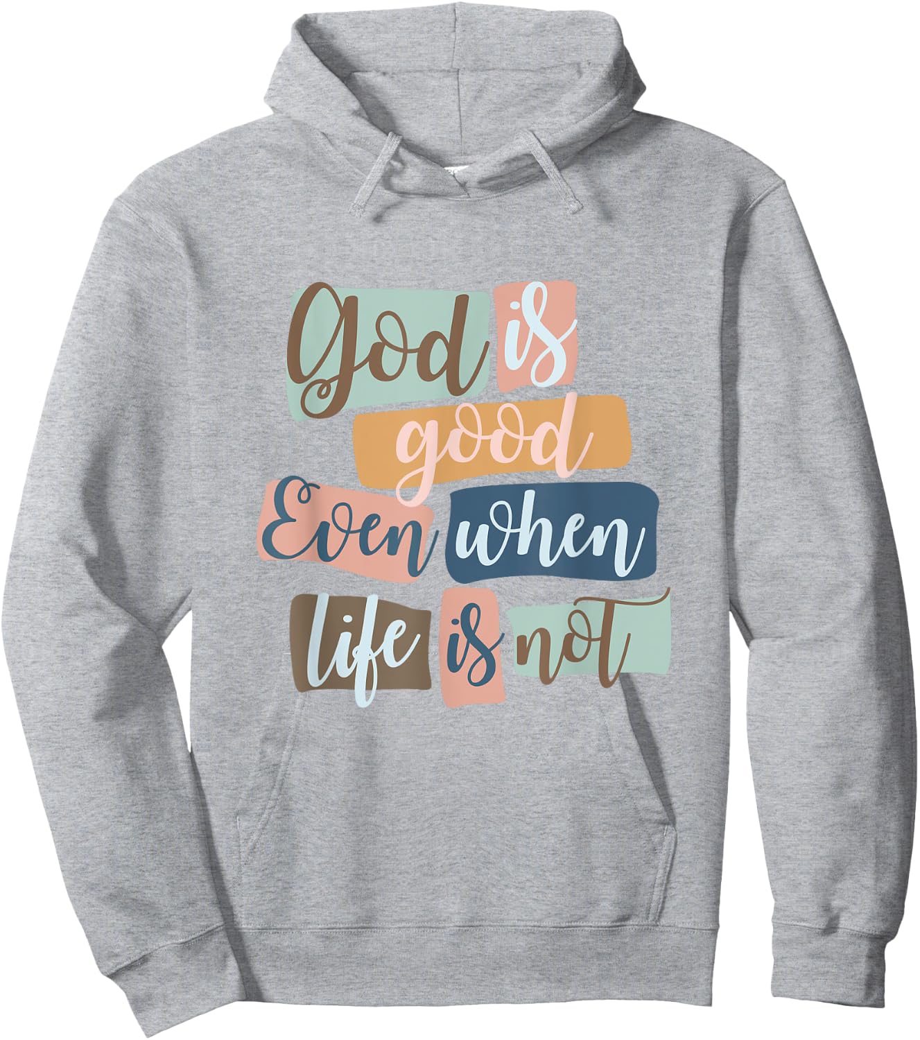 God Is Good Even When Life Is Not Christian Faith Jesus God Hoodie - Hoodie | Ash