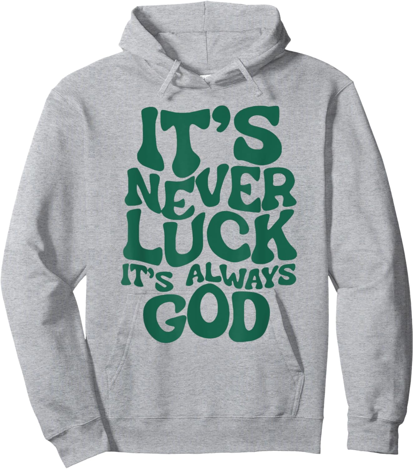 Funny It's Never Luck It's Always God Hoodie - Hoodie | Ash