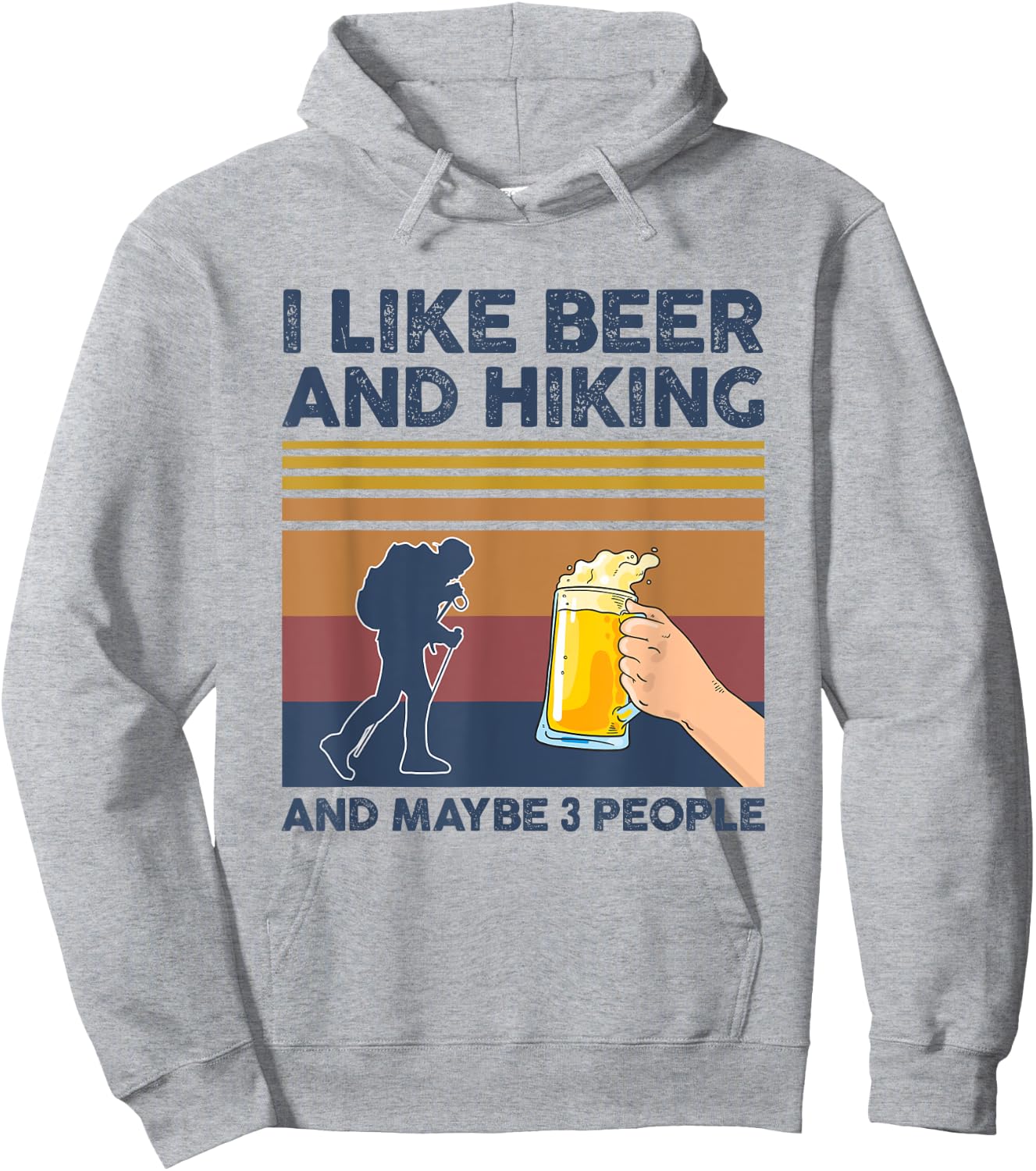 I Like Beer and Hiking and Maybe 3 People Funny Gift Hoodie - Hoodie | Ash