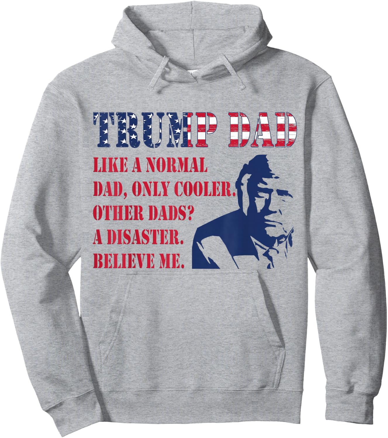 Funny Trump Dad Fathers Day Pro Trump Supporter Graphic Men Hoodie - Hoodie | Ash