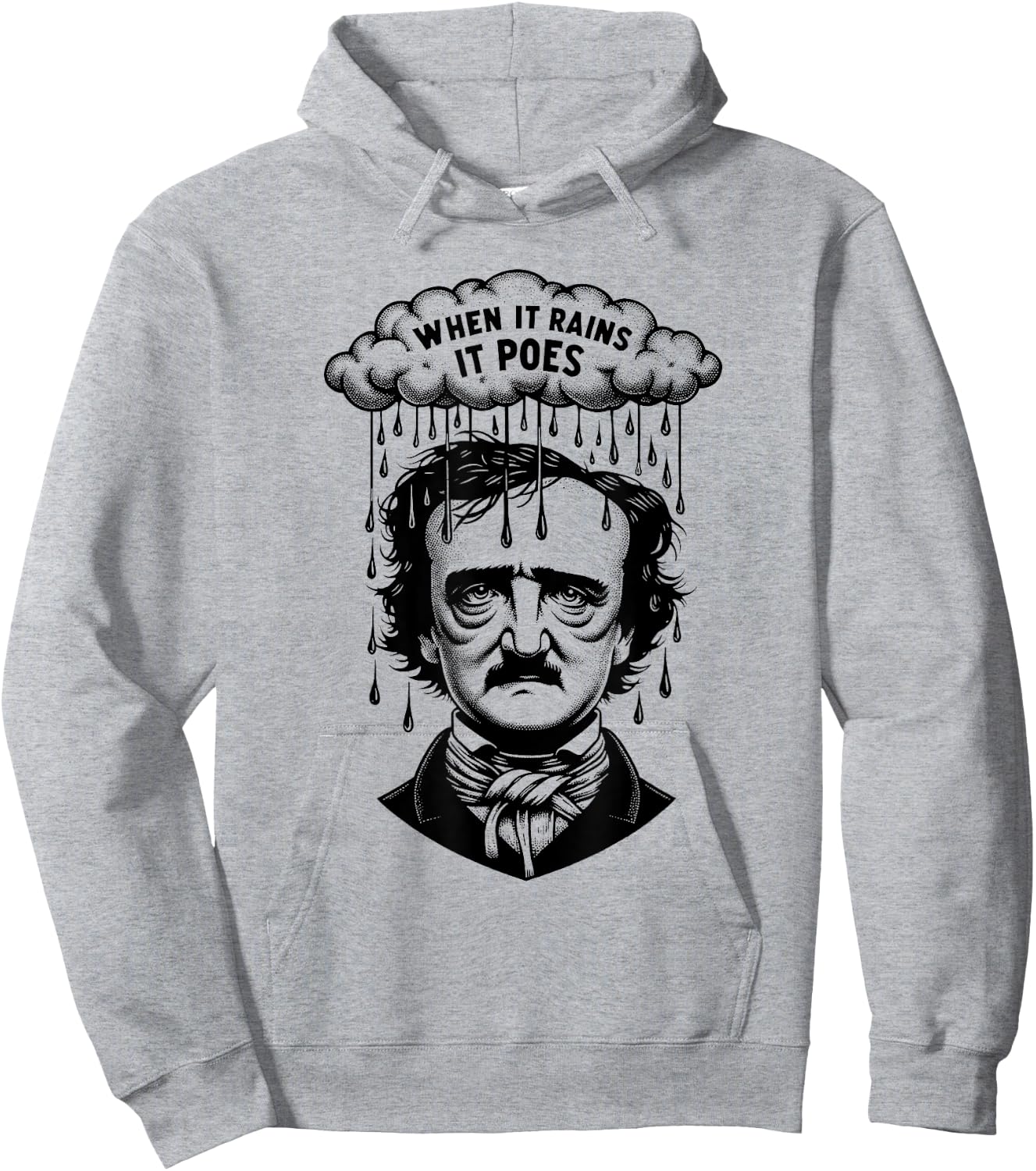 Funny Edgar Allan Poe Literary Goth When It Rains It Poes Hoodie - Hoodie | Ash
