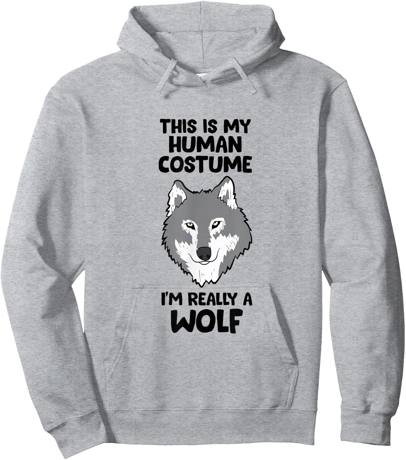 This Is My Human Costume I'm Really A Wolf Hoodie - Hoodie | Ash