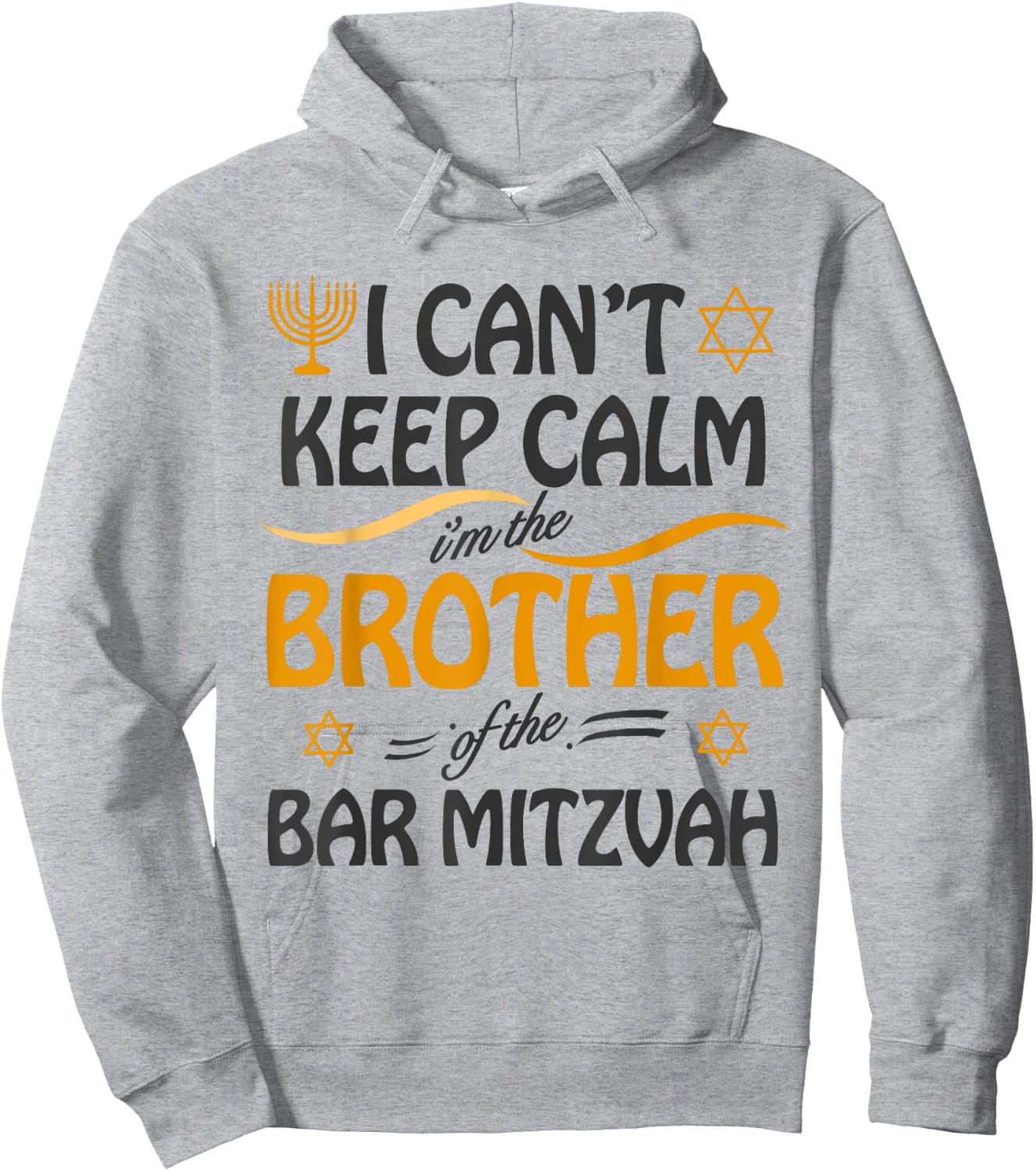 I Can't Keep Calm I'm The Brother of the Bar Mitzvah Hoodie - Hoodie | Ash