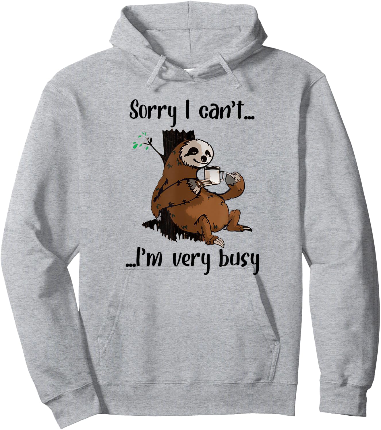 Sorry I Can't I'm Very Busy Funny Lazy Sloth Lover Sloth Hoodie - Hoodie | Ash