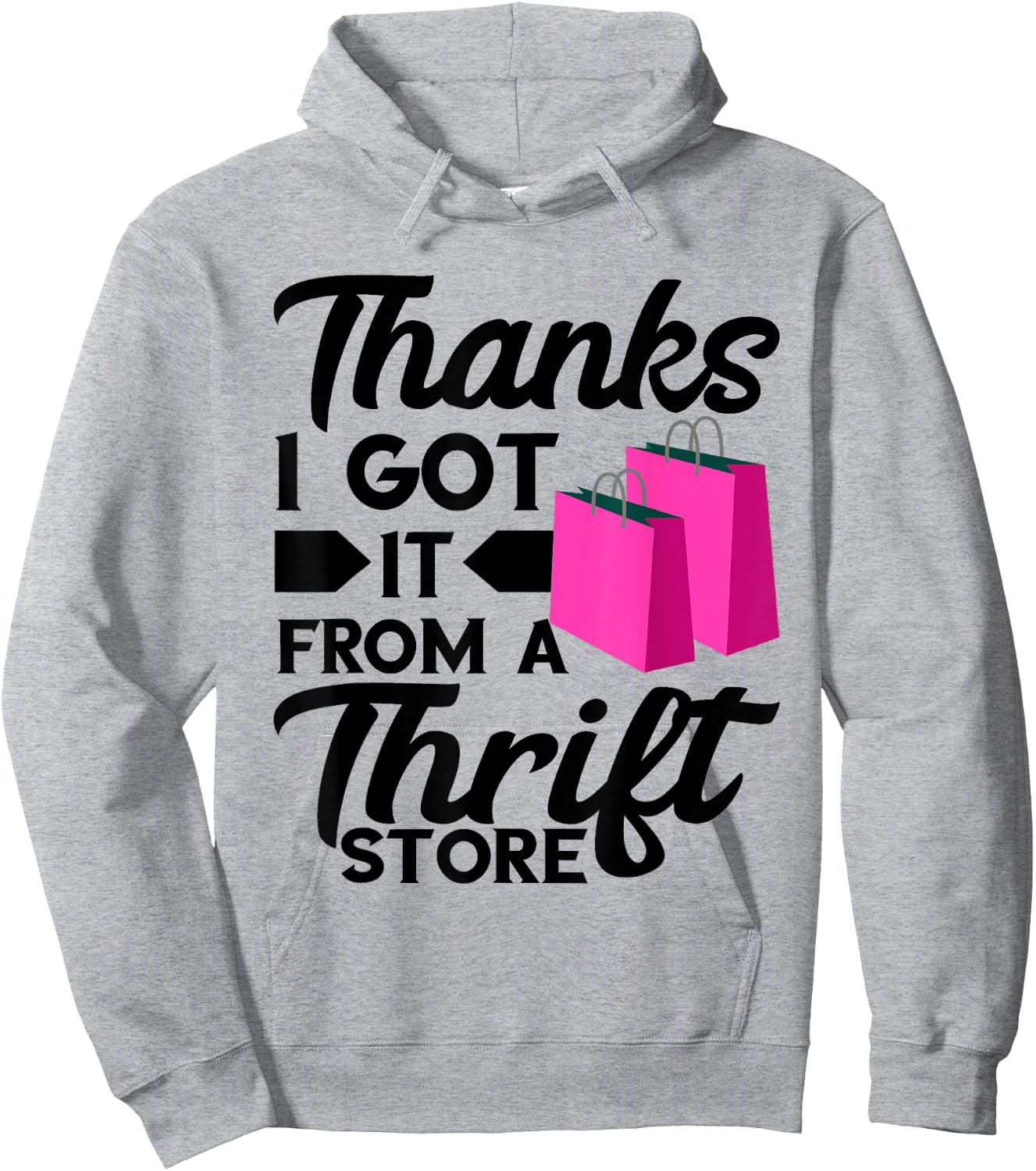 Thrifting Bags Thanks I Got It From Thrift Store Thrifter Hoodie - Hoodie | Ash